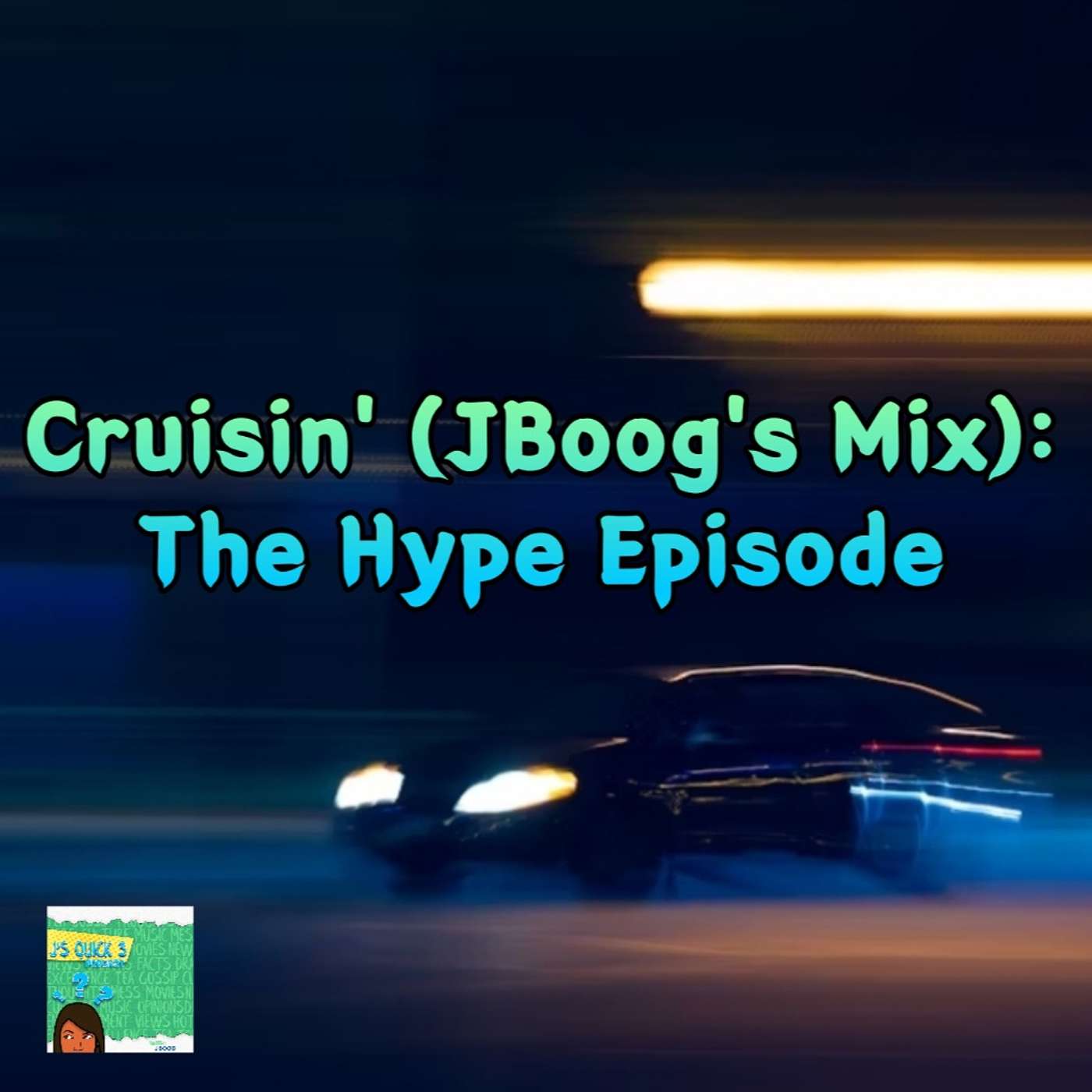 Cruisin' (JBoog's mix): The Hype Episode