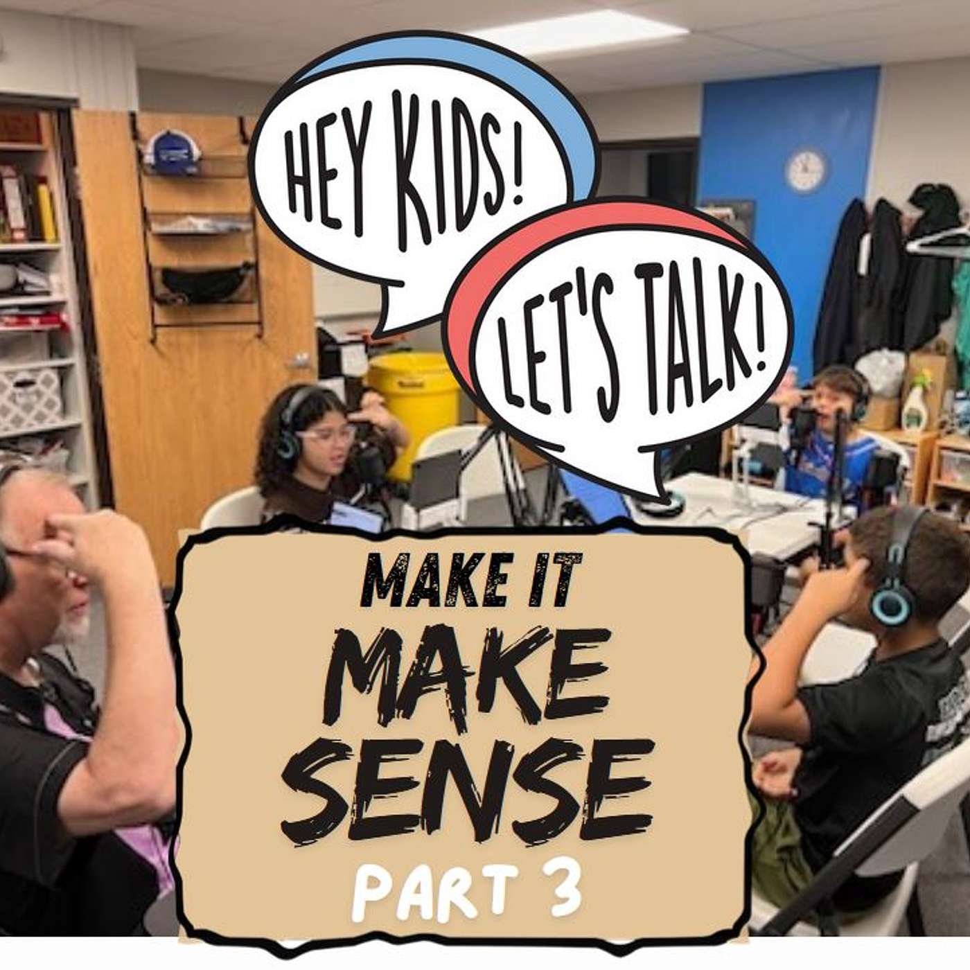 MAKE IT MAKE SENSE, PART 3