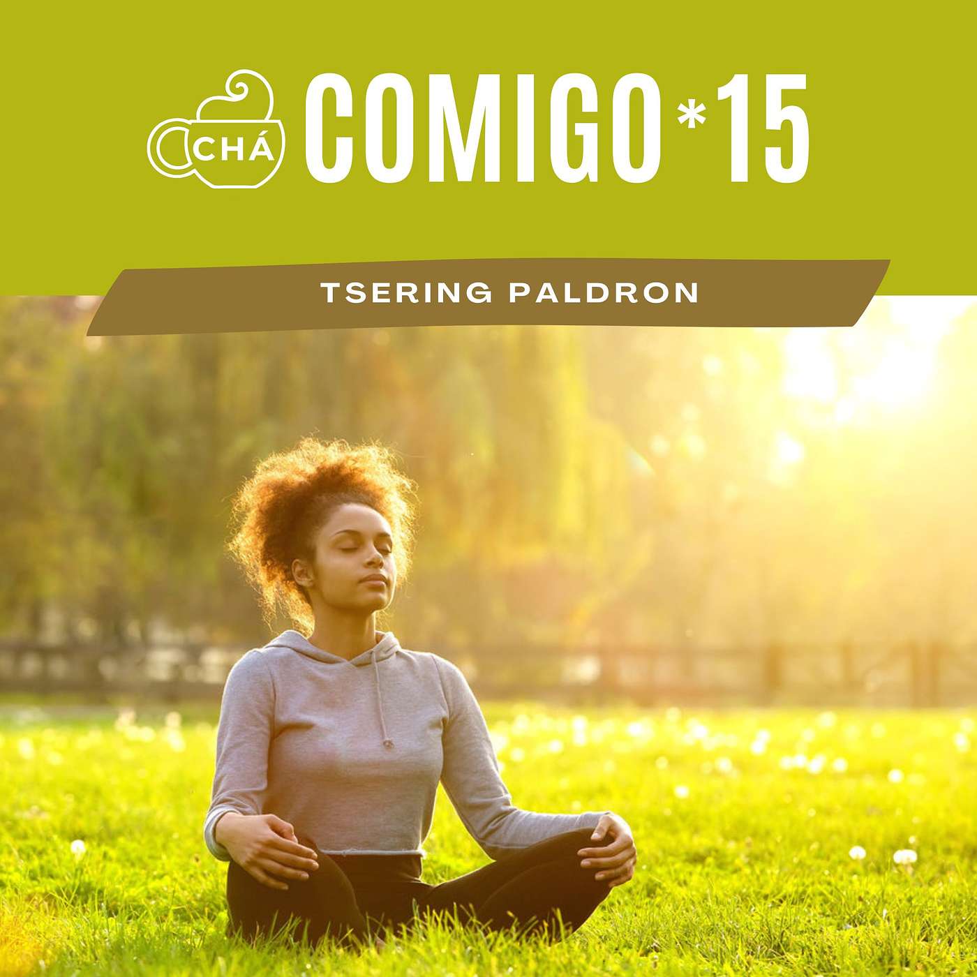 Chá Comigo, Podcast de Tsering Paldron