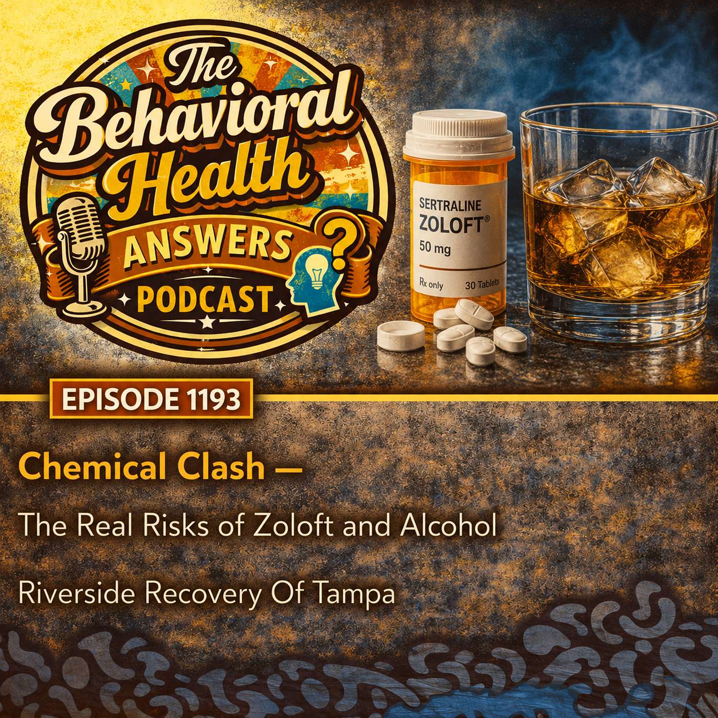 Episode 1193: Chemical Clash - The Real Risks of Zoloft and Alcohol | Riverside Recovery Of Tampa episode artwork