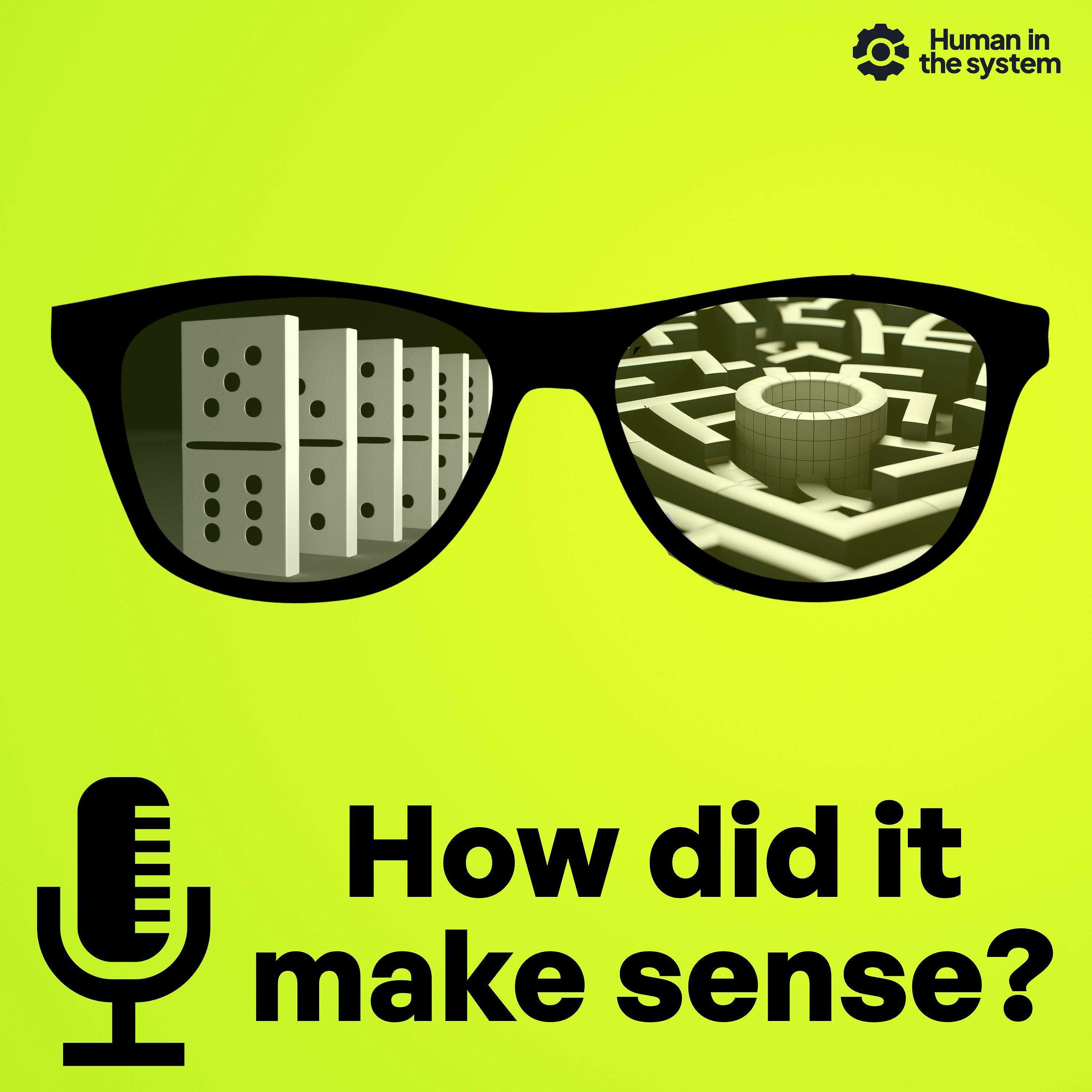 How did it make sense?