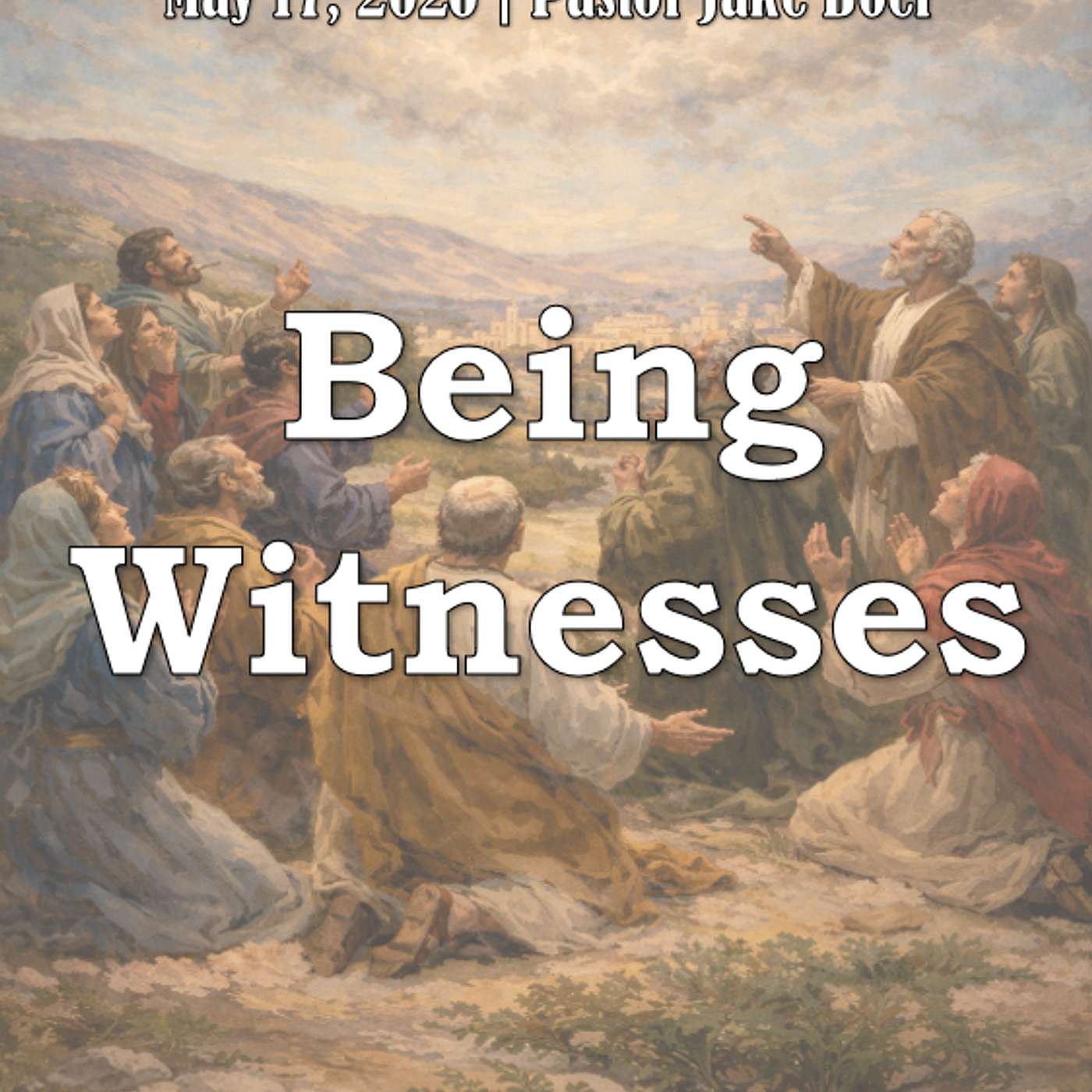 May 17, 2026 Being Witnesses | Acts 1:1-11 episode artwork
