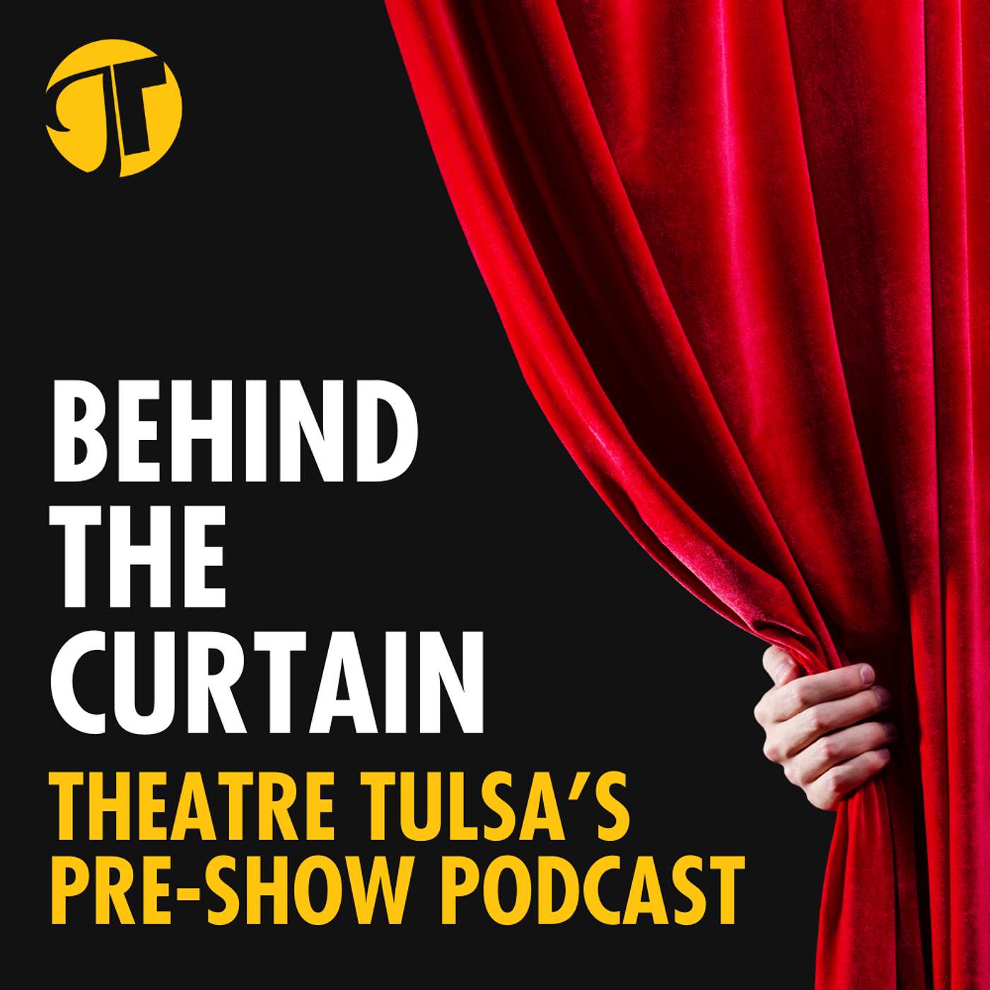 Behind the Curtain - Theatre Tulsa's Pre-Show Podcast