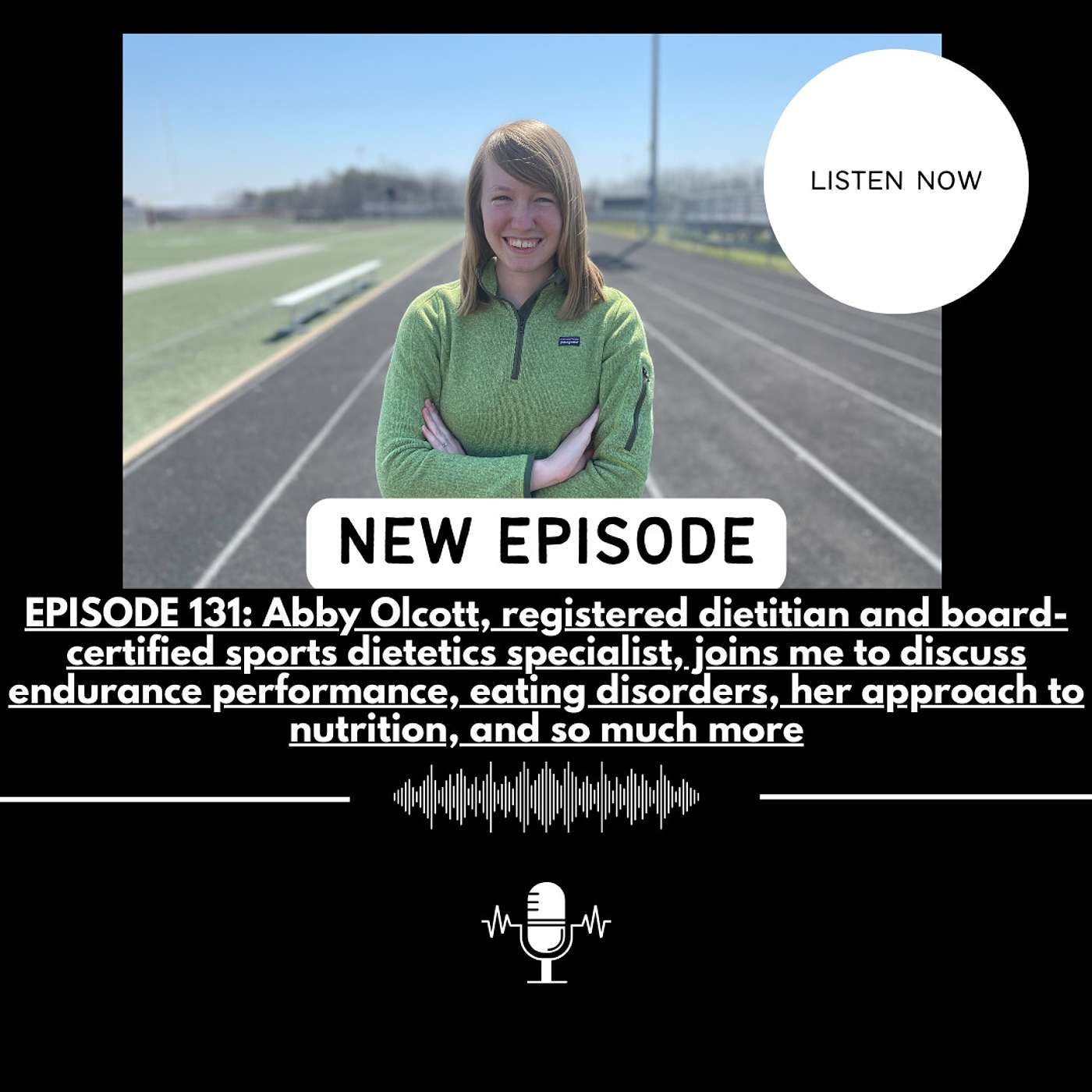 EPISODE 131: Abby Olcott, registered dietitian and board-certified sports dietetics specialist, joins me to discuss endurance performance, eating disorders, her approach to nutrition, and so much more