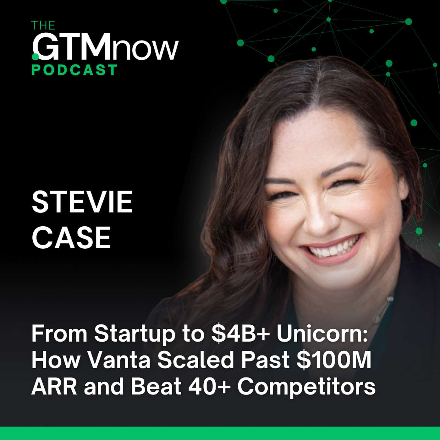 GTM 158: From Startup to $4B+ Unicorn: How Vanta Scaled Past $100M ARR and Beat 40+ Competitors | Stevie Case GTM 158: From Startup to $4B+ Unicorn: How Vanta Scaled Past $100M ARR and Beat 40+ Competitors | Stevie Case