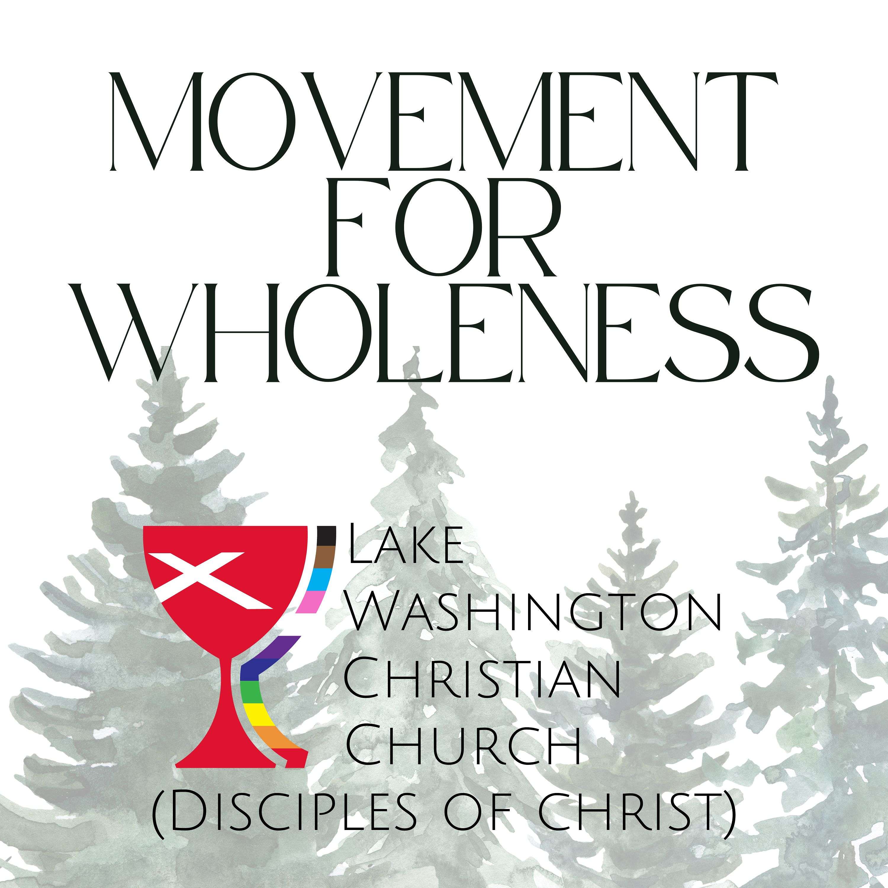 Movement For Wholeness: A podcast from Lake Washington Christian Church