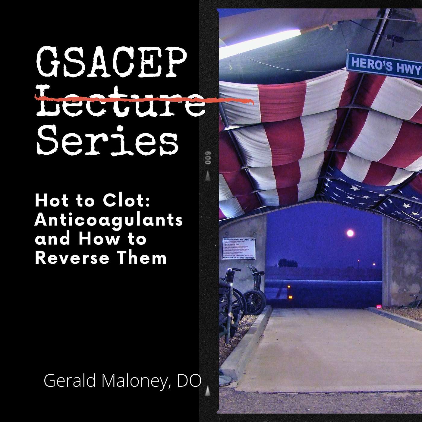 GSACEP Lecture Series: Hot to Clot: Anticoagulants and How to Reverse Them Gerald Maloney, DO