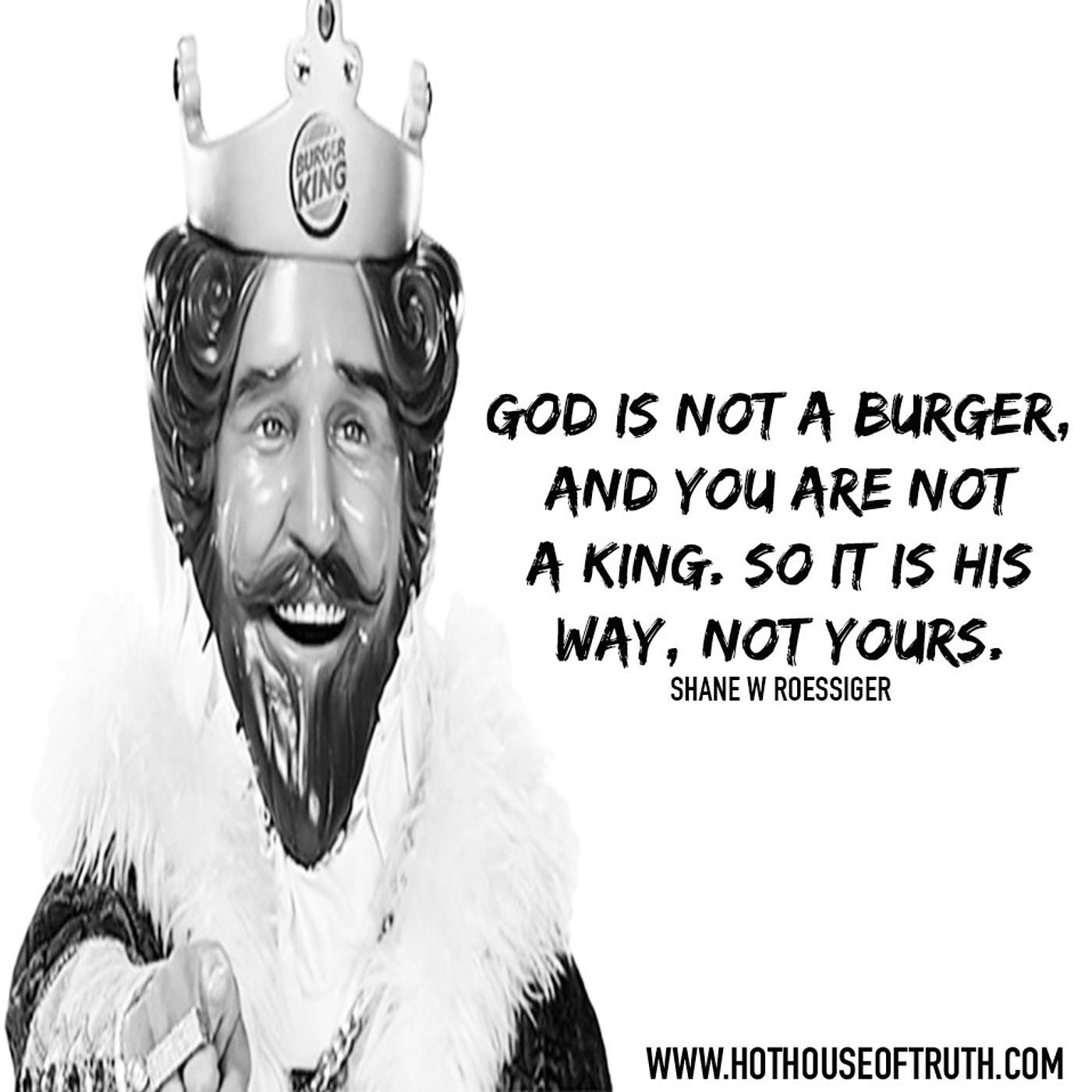 Have It Your Way - By Shane W Roessiger