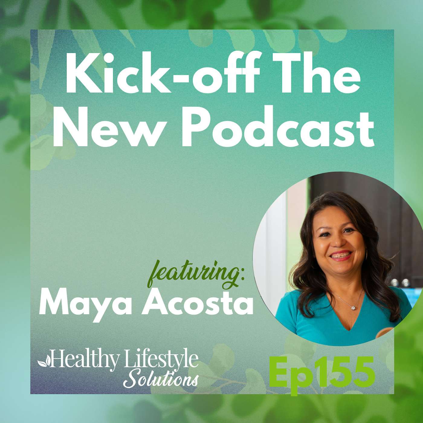 Healthy Lifestyle Solutions with Maya Acosta