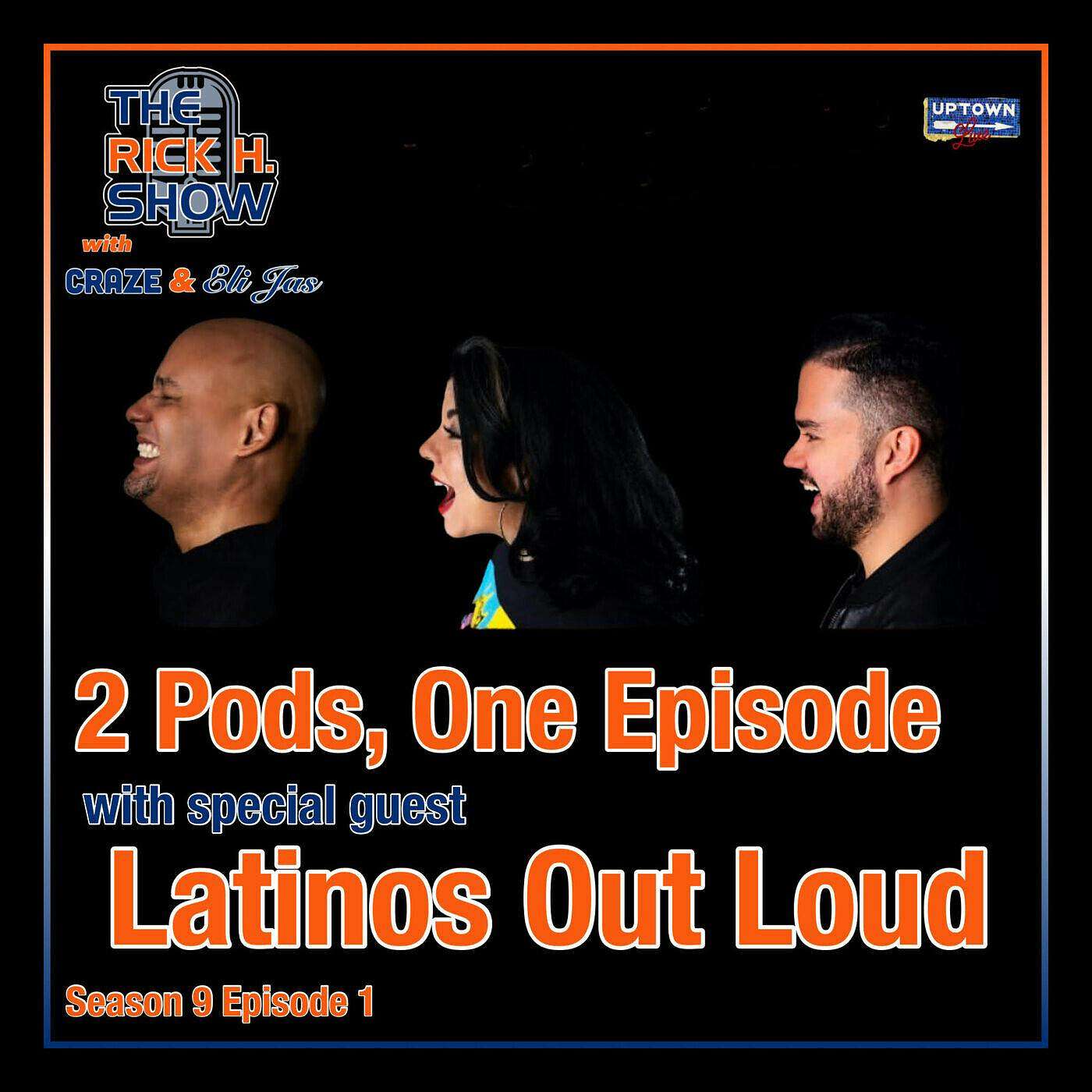 2 Pods, One Episode with special guest Latinos Out Loud (Season 9 Episode 1)