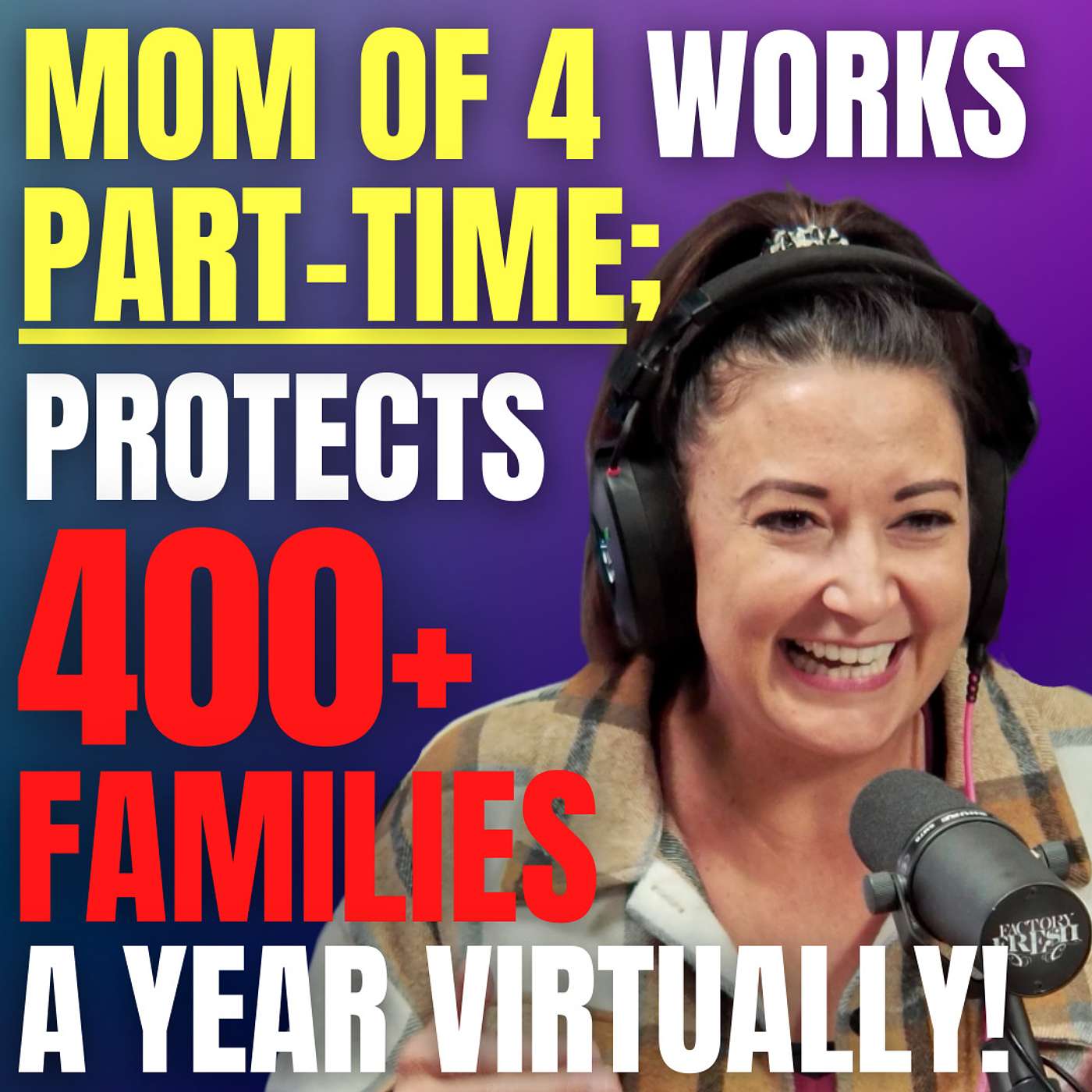 Mom of 4 works PART-TIME and is protecting 400+ families this year VIRTUALLY!