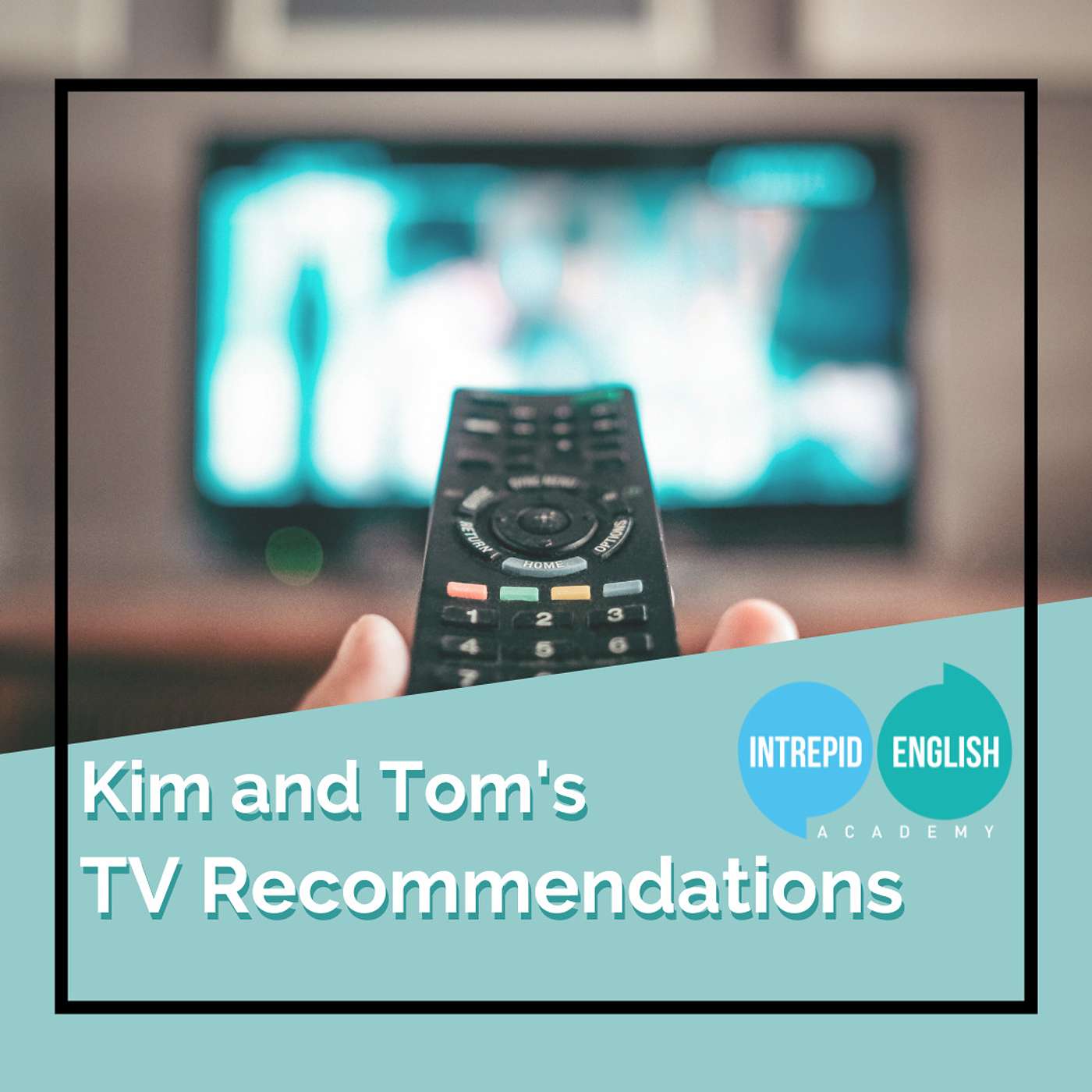 Kim and Tom's Top 10 TV Recommendations