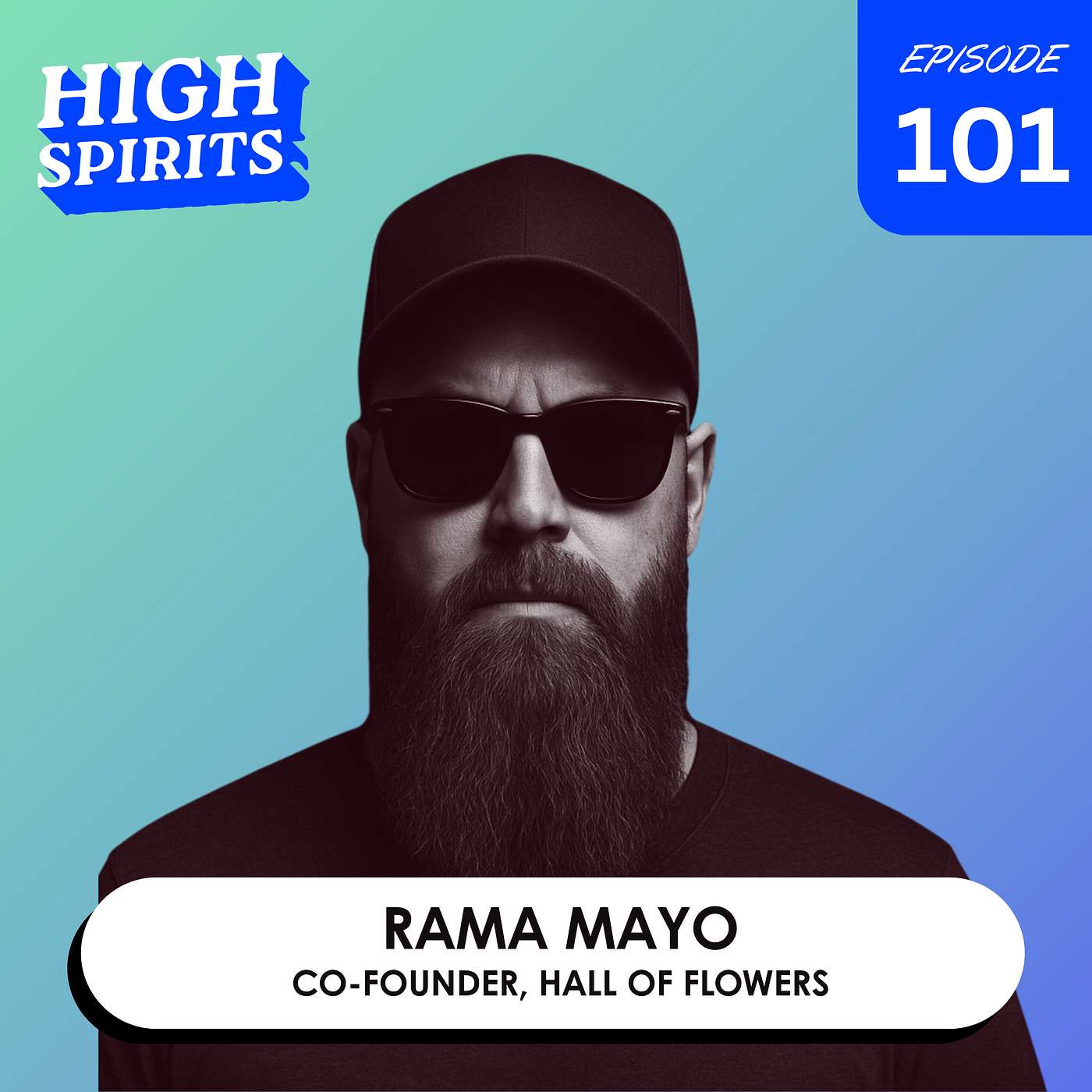 #101 - From Music to Marijuana: Building Iconic Brands in Cannabis w/ Rama Mayo of Hall of Flowers