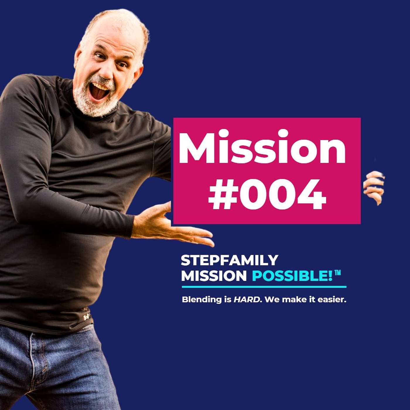 81 \\ Mission #004 What Are You NOT Willing To Do In Your Stepfamily?