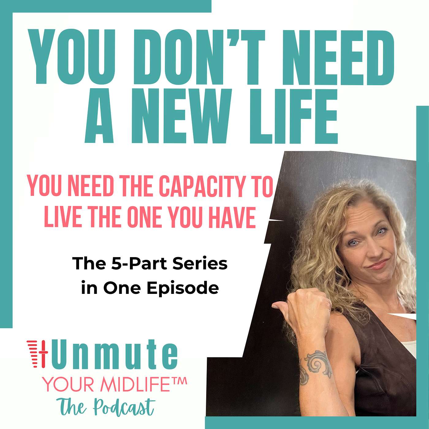 E48: You Don't Need a New Life | Restoring Capacity in Midlife episode artwork