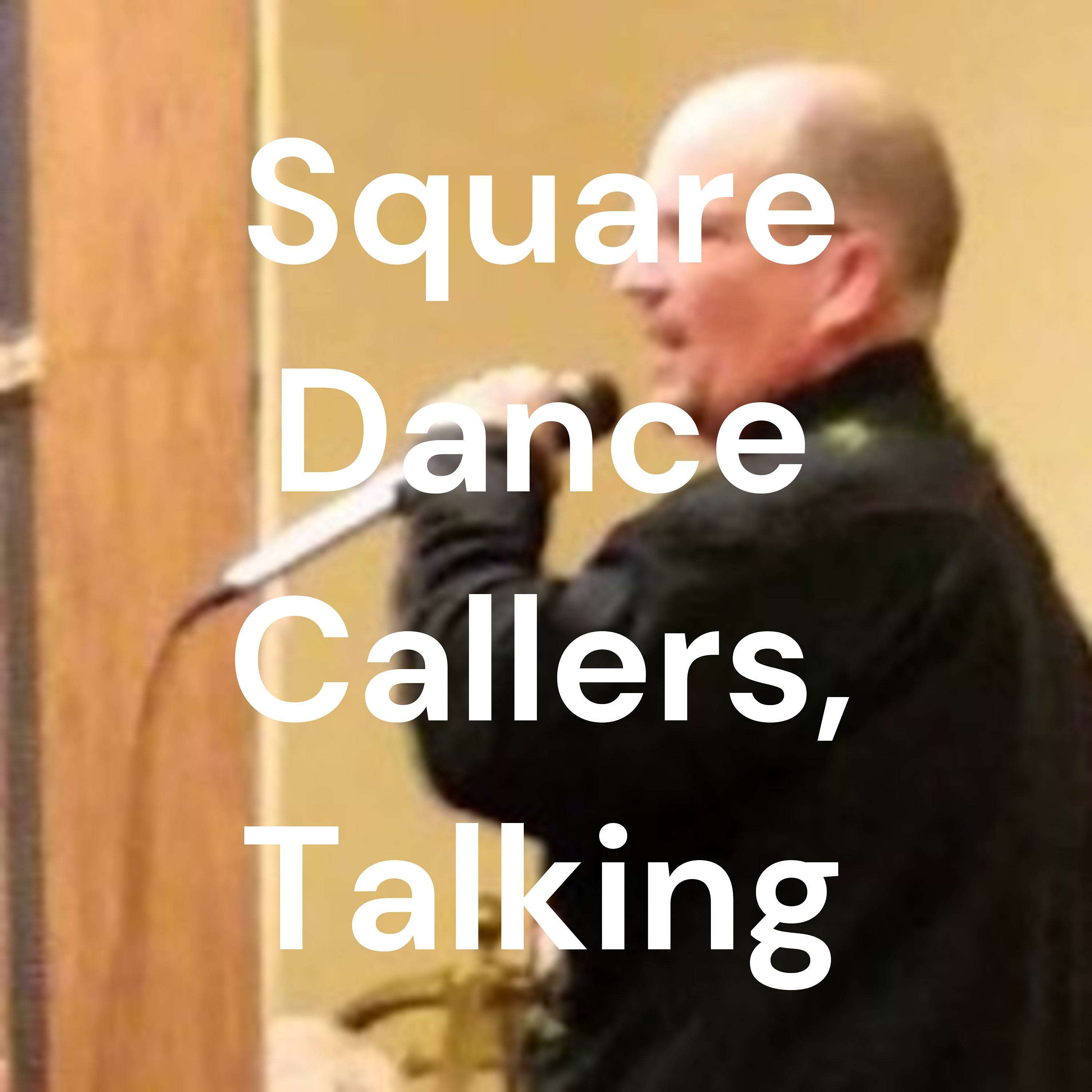 Square Dance Callers, Talking