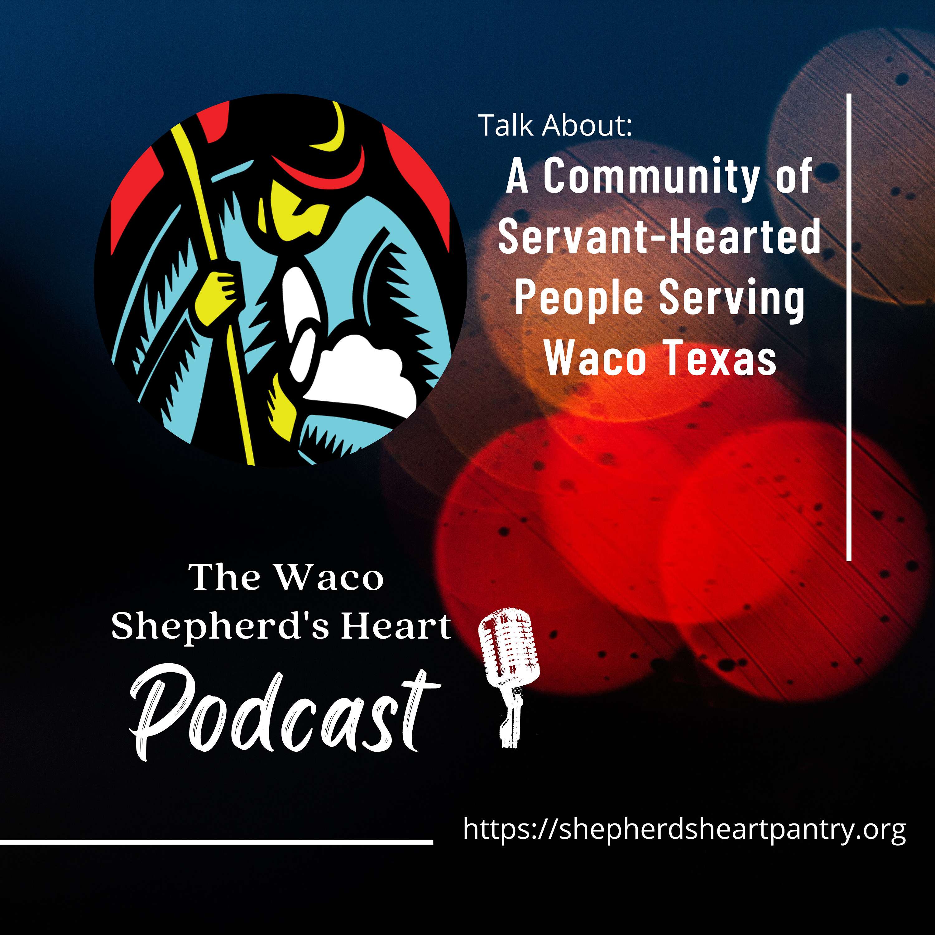 The Waco Shepherd\'s Heart Podcast
