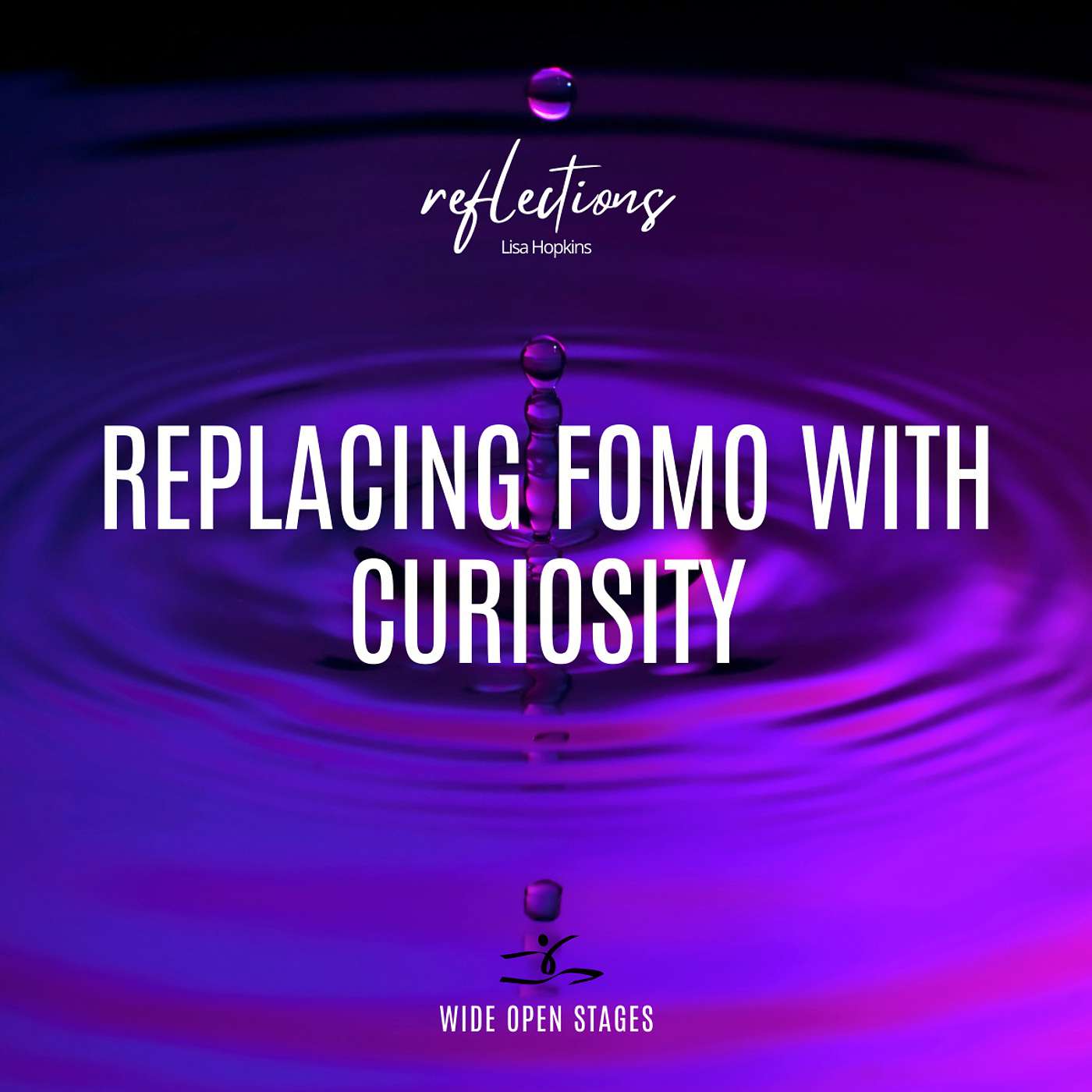 Lisa Hopkins: Replacing FOMO with Curiosity