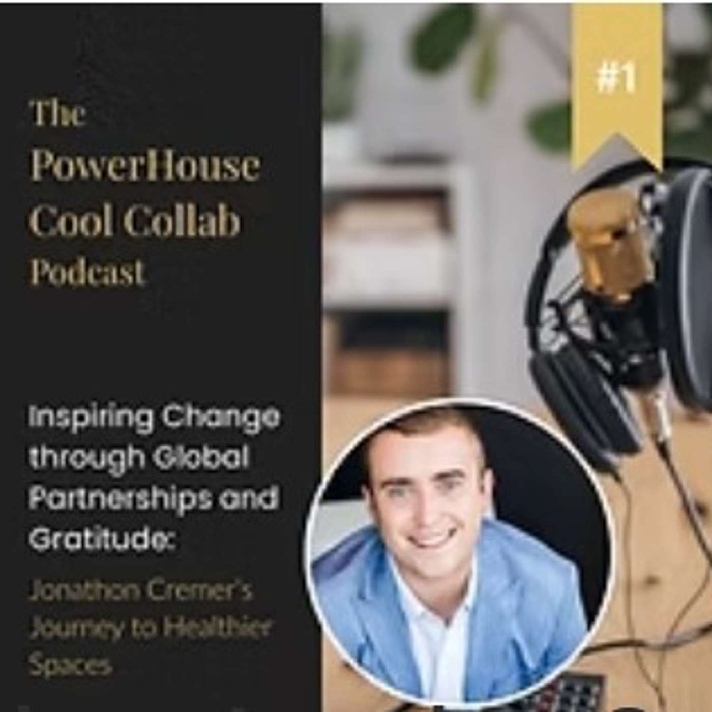 PowerHouse Cool Collabs with Jonathon Cremer, Principal & Founder, Eversphere