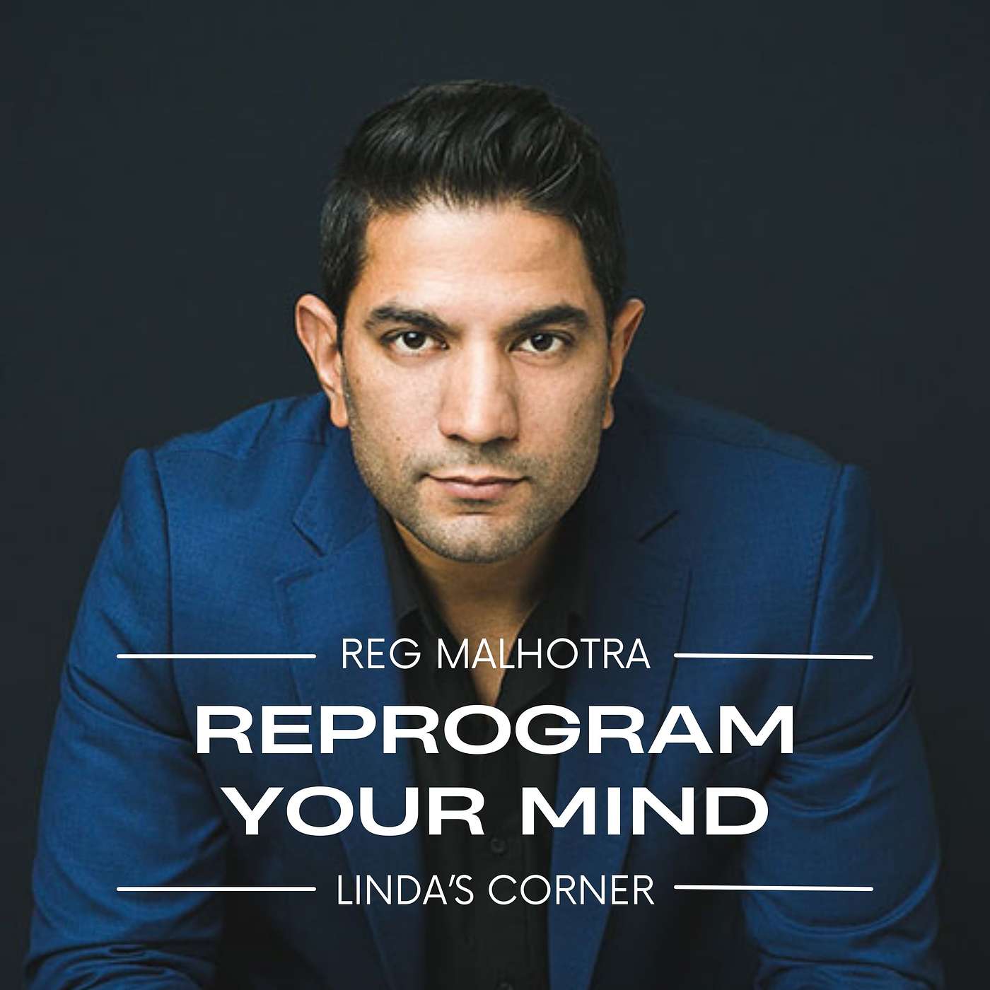 Reprogram Your Mind: Get Unstuck and Fast-Track Your Freedom from Limiting Beliefs - Reg Malhotra episode artwork
