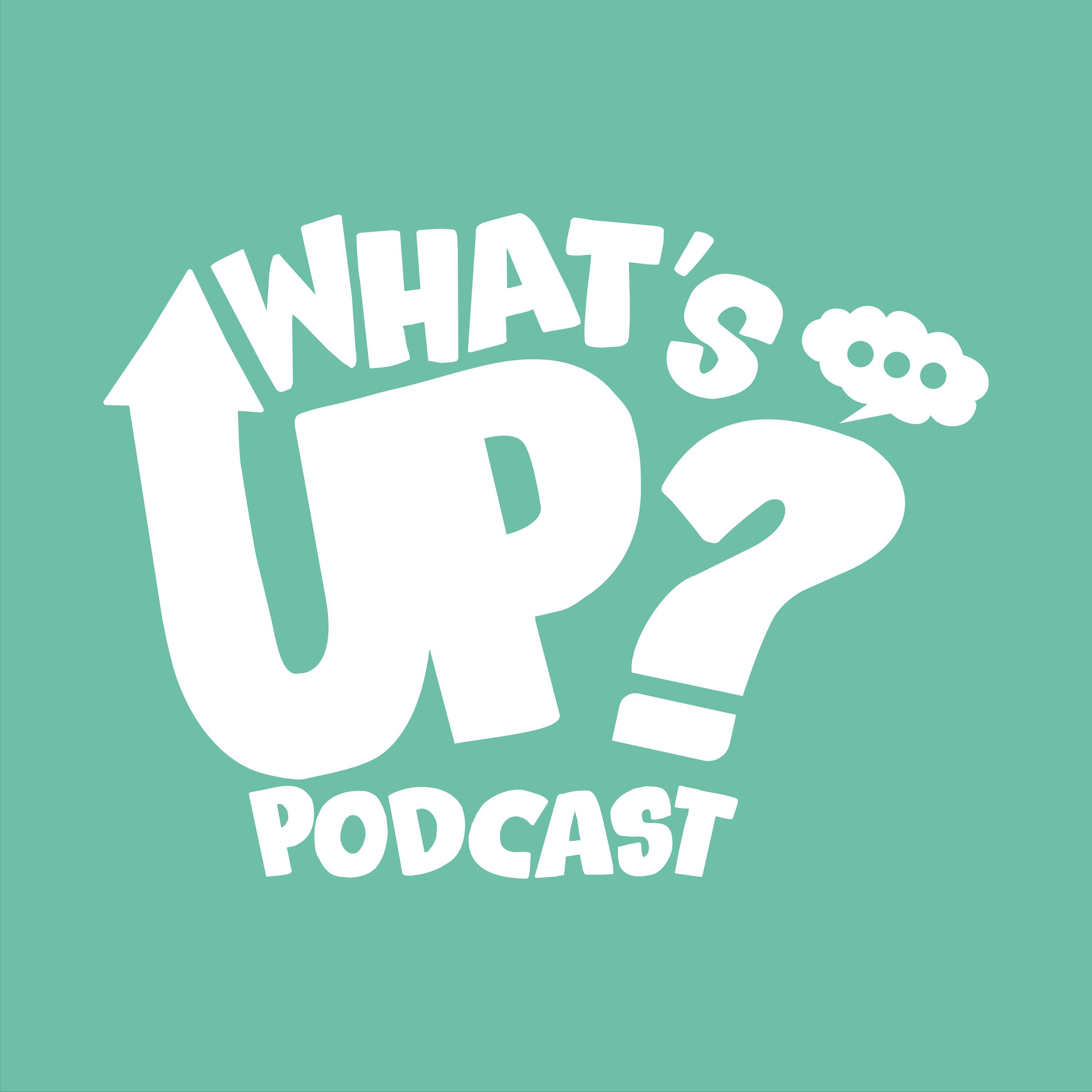 What's Up Podcast