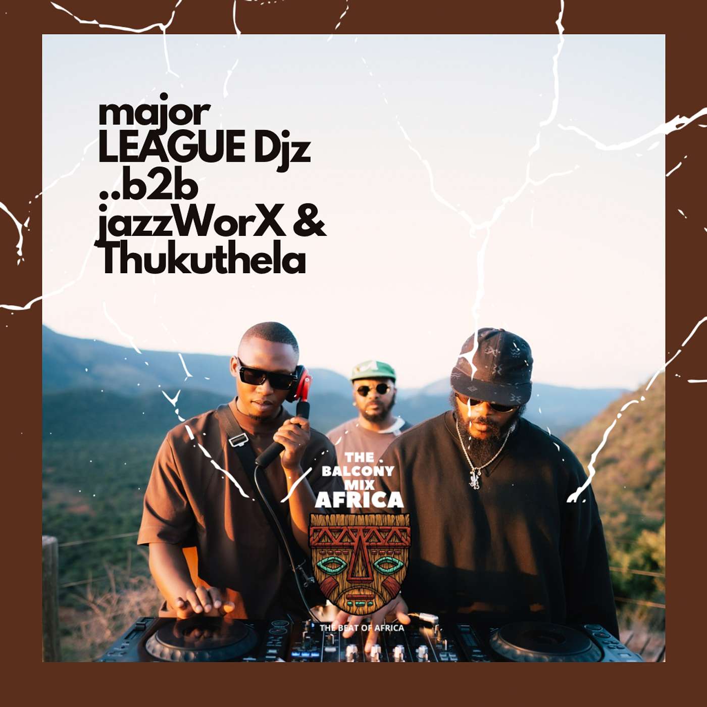 Balcony Mix Africa w/ Major League DJz B2B Jazzworx & Thukuthela at Thaba Entle