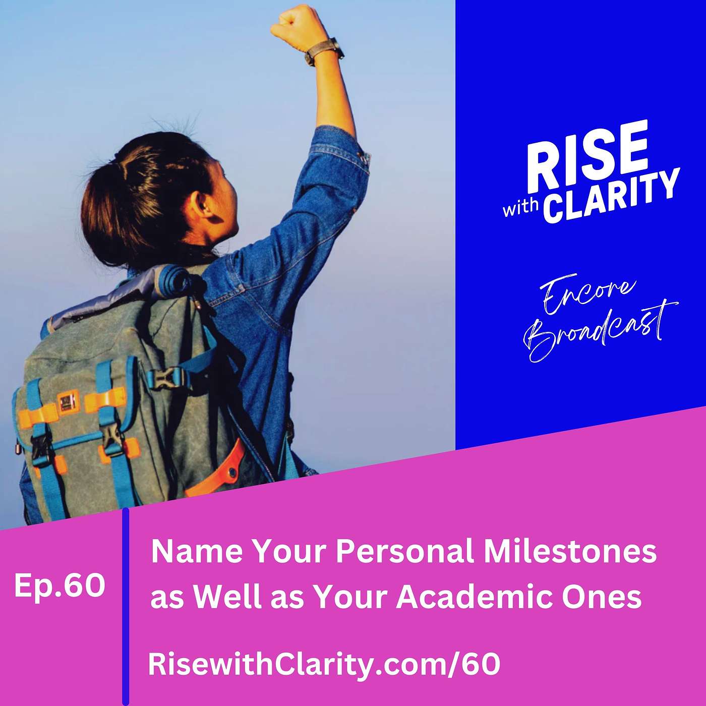 60: Name Your Personal Milestones as Well as Your Academic Ones (Encore Broadcast) episode artwork