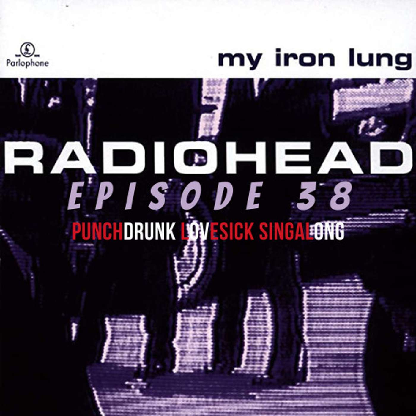 Punchdrunk Lovesick Singalong (My Iron Lung EP)