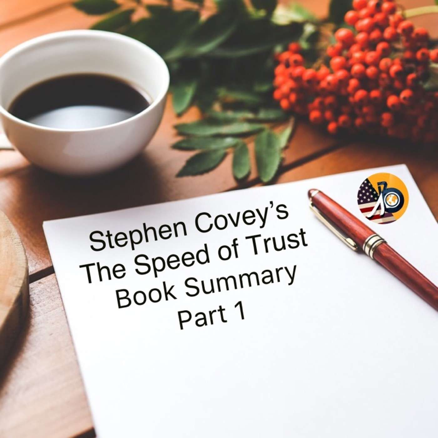 Stephen Covey's Speed of Trust - Full Book Summary Part I - The Foundation