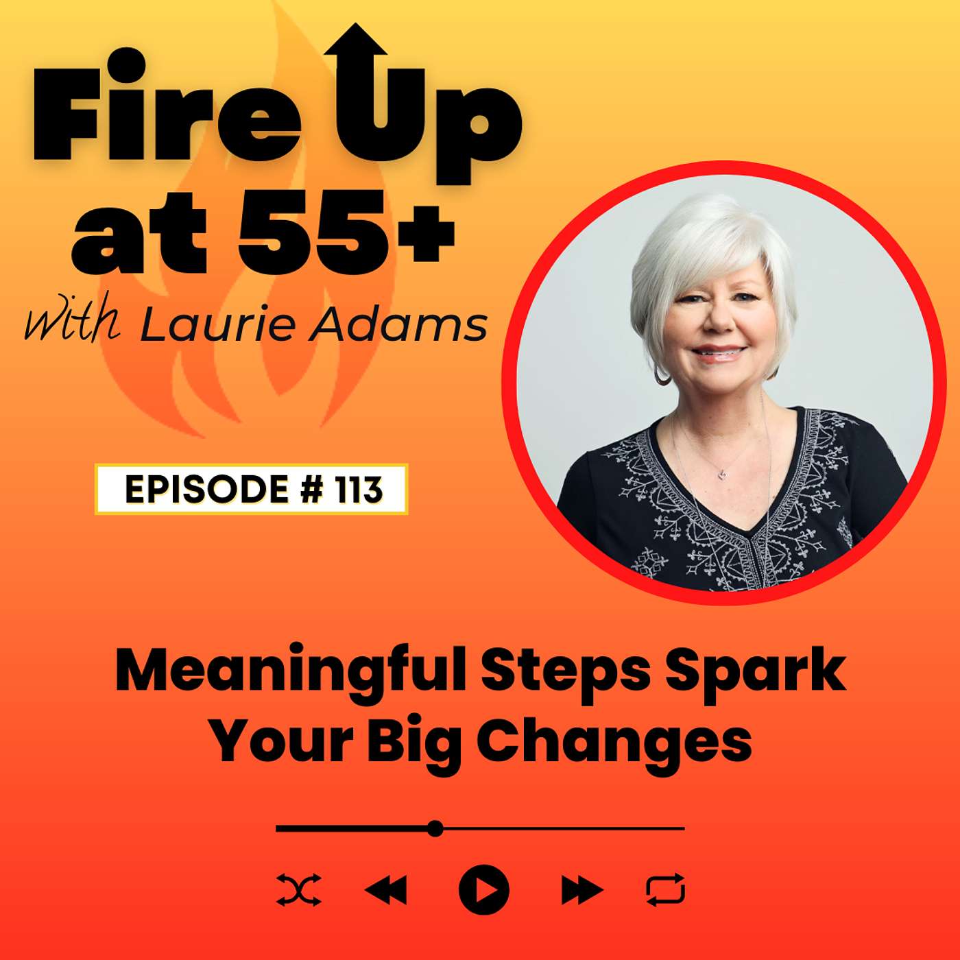 113. Meaningful Steps Spark Your Big Changes | What is my Why to Propel Progress Now?