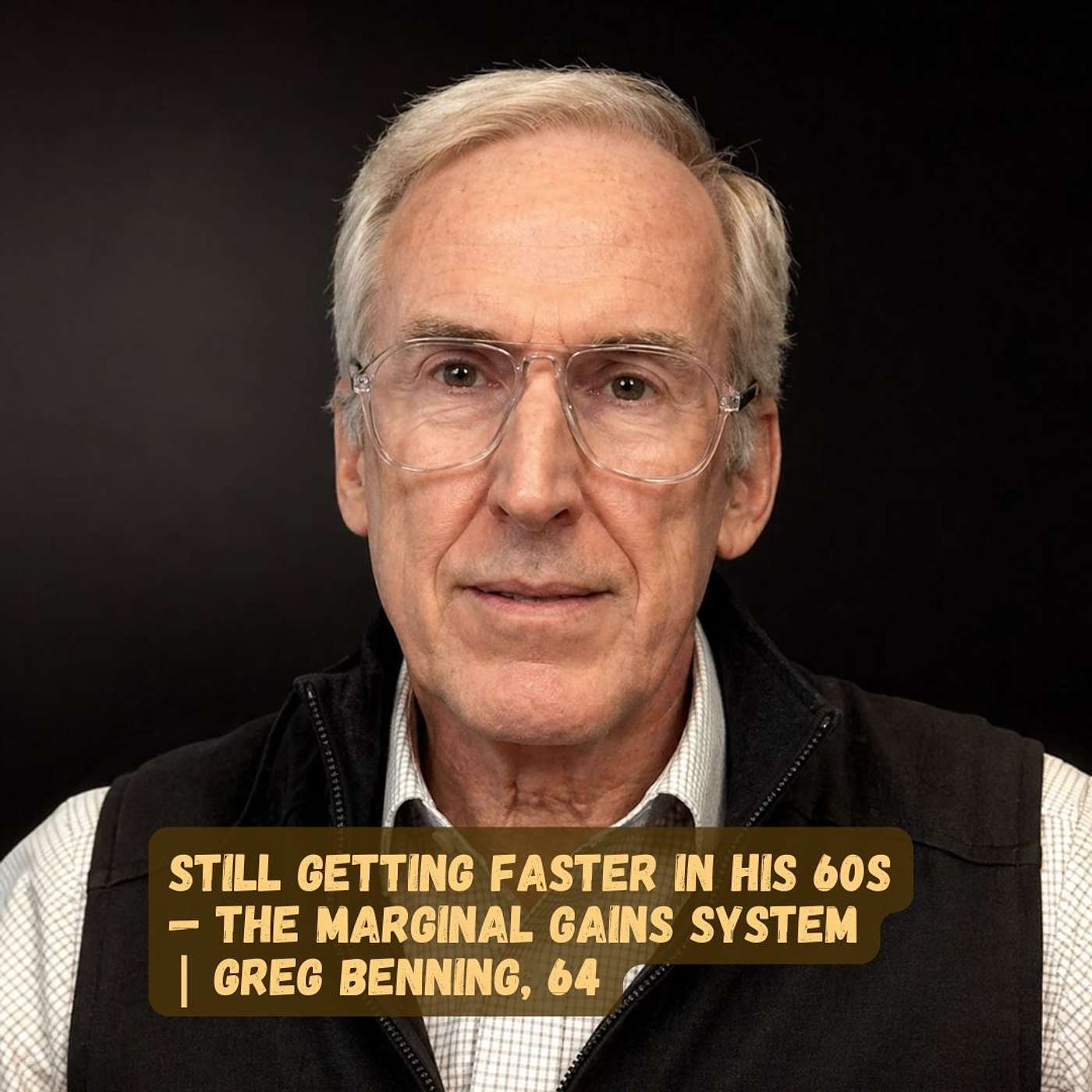 Still Getting Faster in his 60s — The Marginal Gains System | Greg Benning, 64