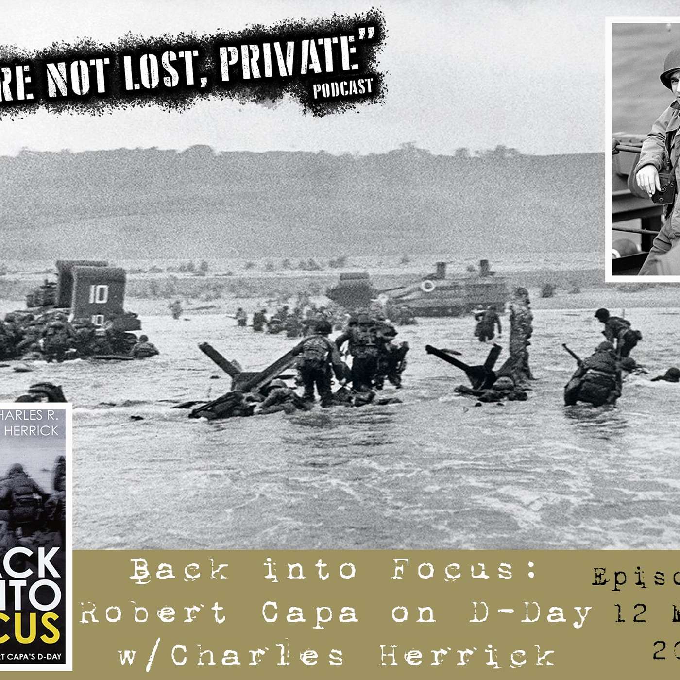 EP29 - Back into Focus: Robert Capa on D-Day w/Charles Herrick episode artwork