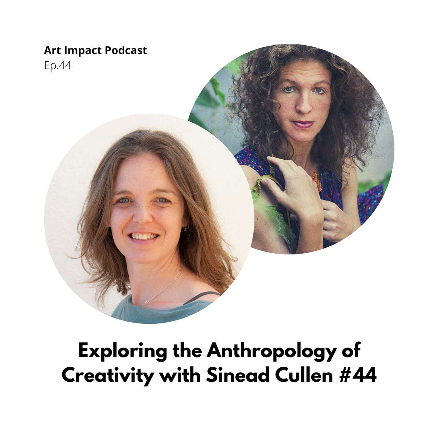 Exploring the Anthropology of Creativity with Sinead Cullen #44