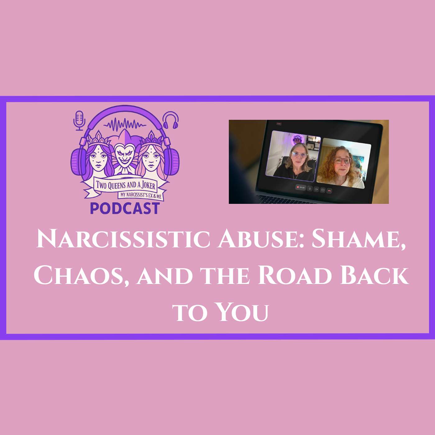 Narcissistic Abuse: Shame, Chaos, and the Road Back to You