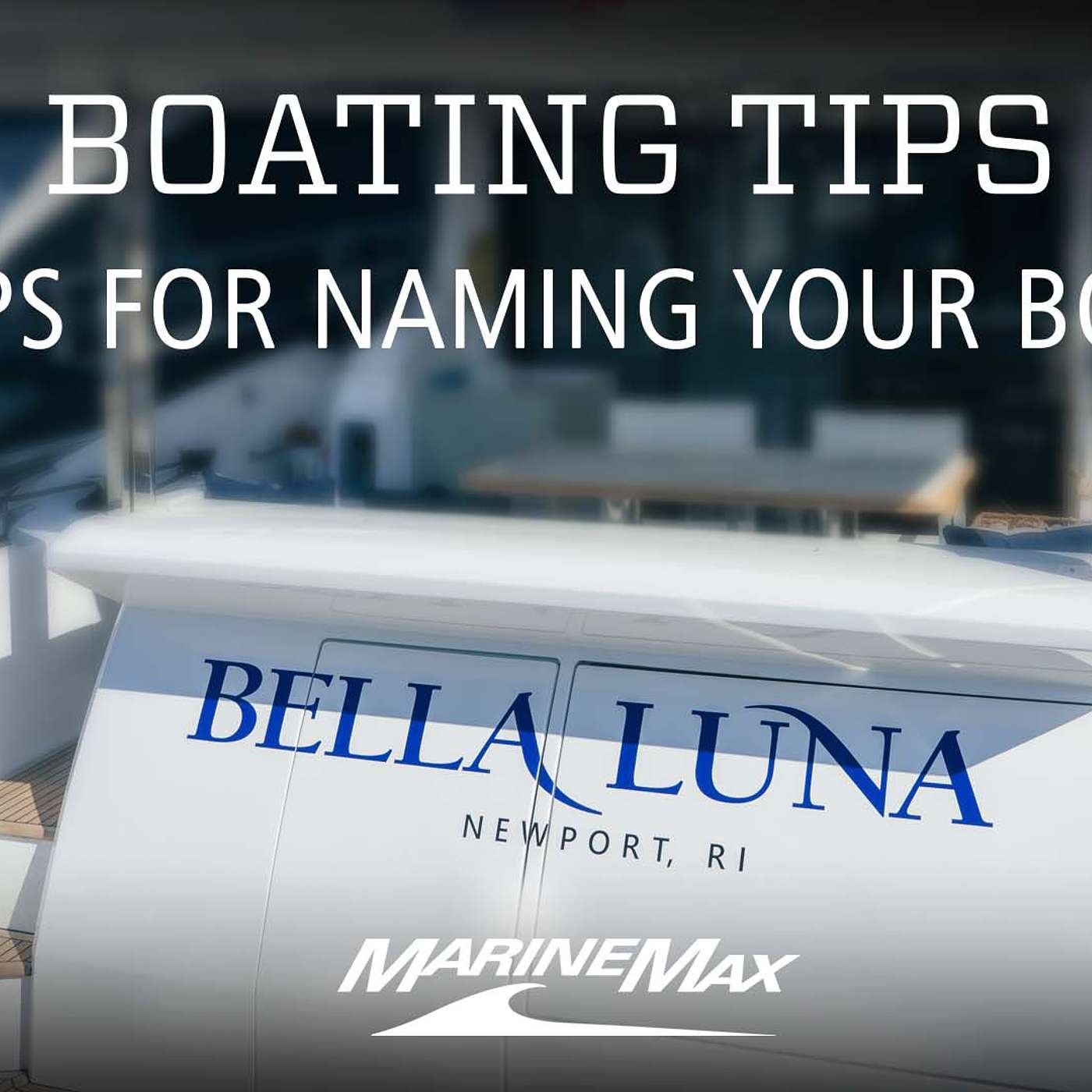 Boating Tips: Tips for Naming Your Boat