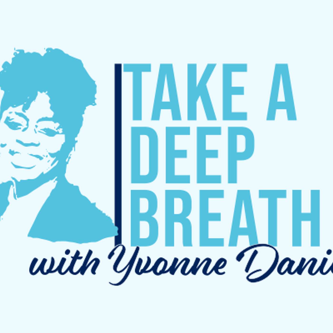 Expect Success - Take a Deep Breath with Yvonne Daniels episode artwork