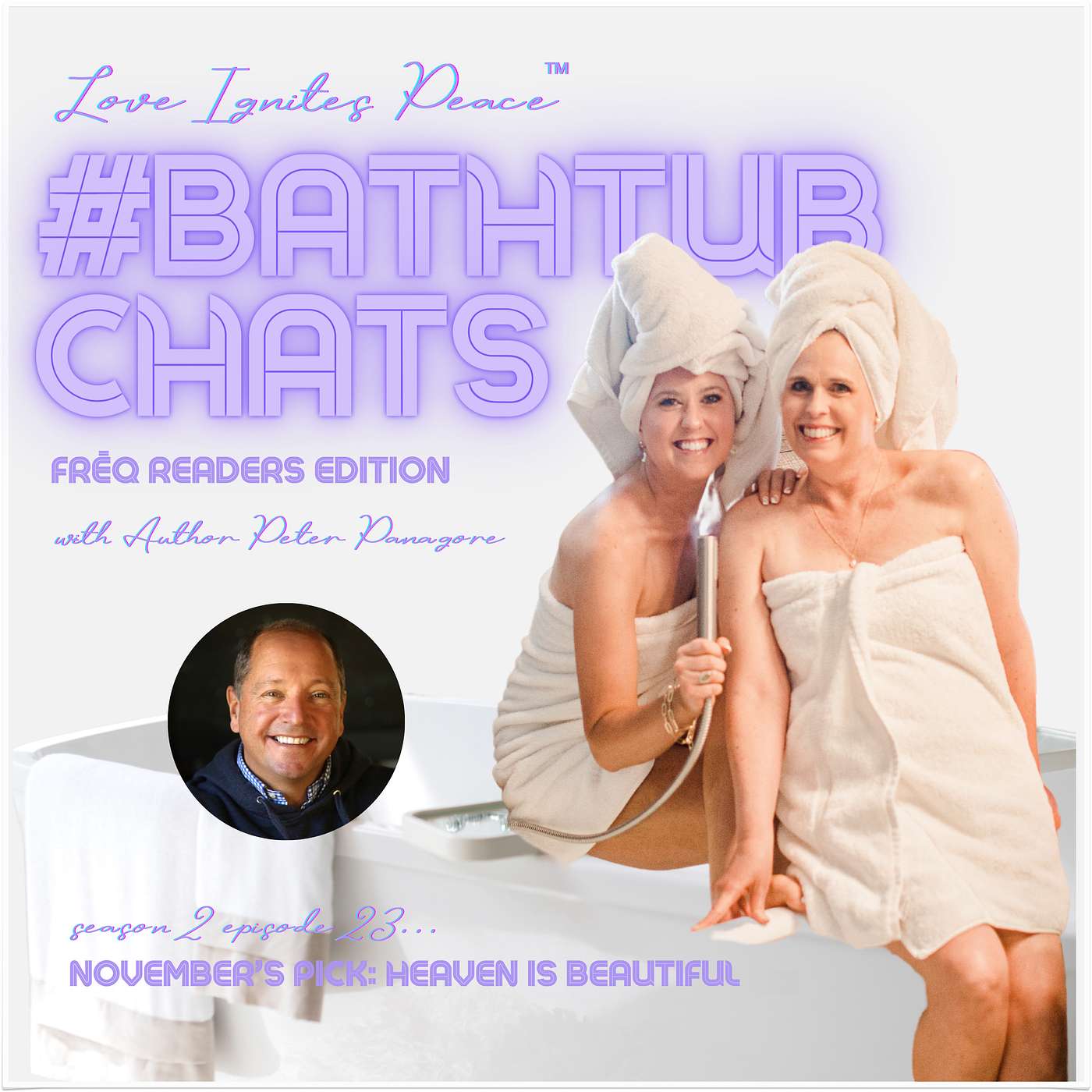 Love Ignites Peace #BathtubChats