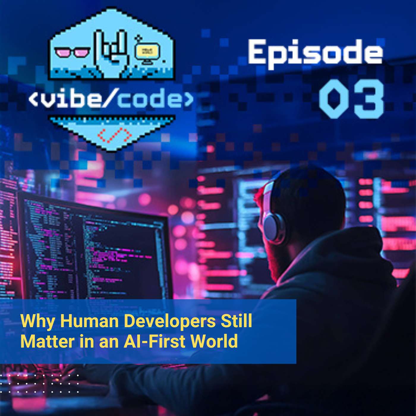 VibeCode Episode 3 - Why Human Developers Still Matter in an AI-First World