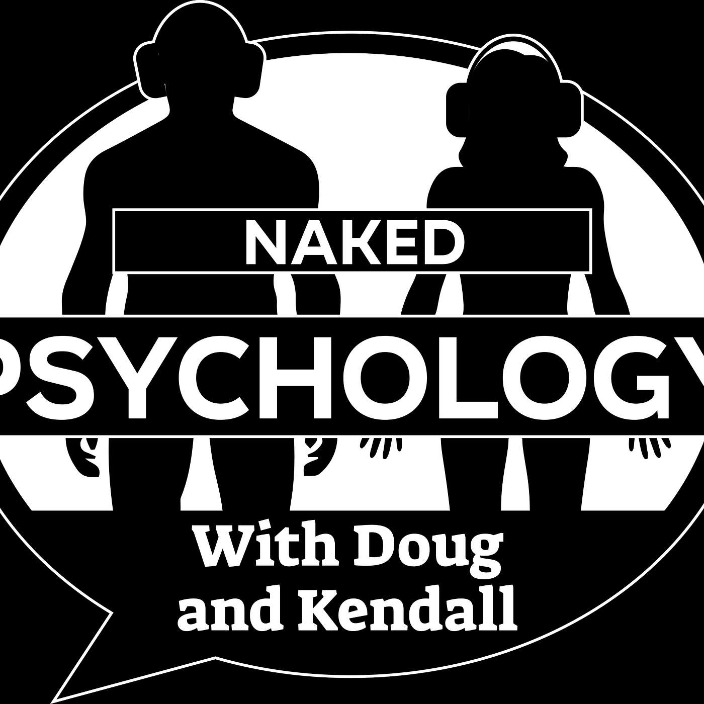 Naked Psychology with Doug and Kendall