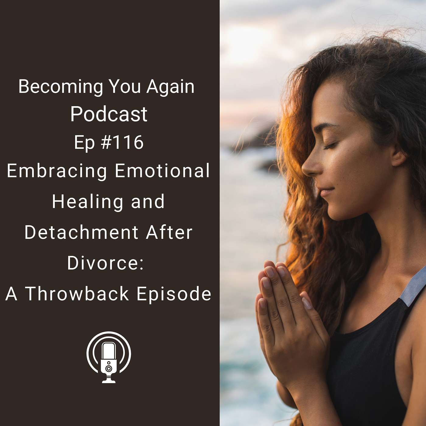 Embracing Emotional Healing and Detachment After Divorce: A Throwback Episode