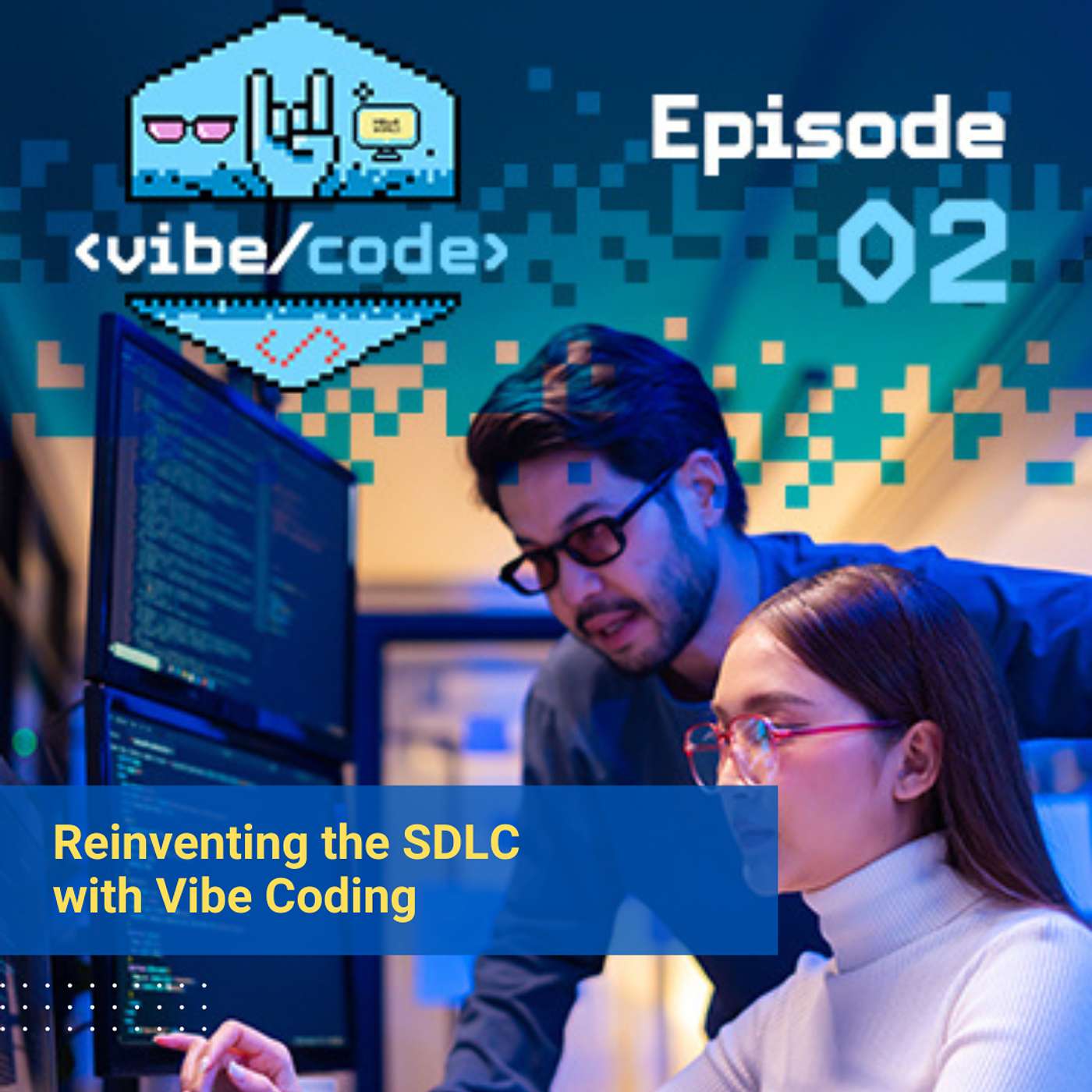 VibeCode Episode 2 - Reinventing the SDLC with Vibe Coding