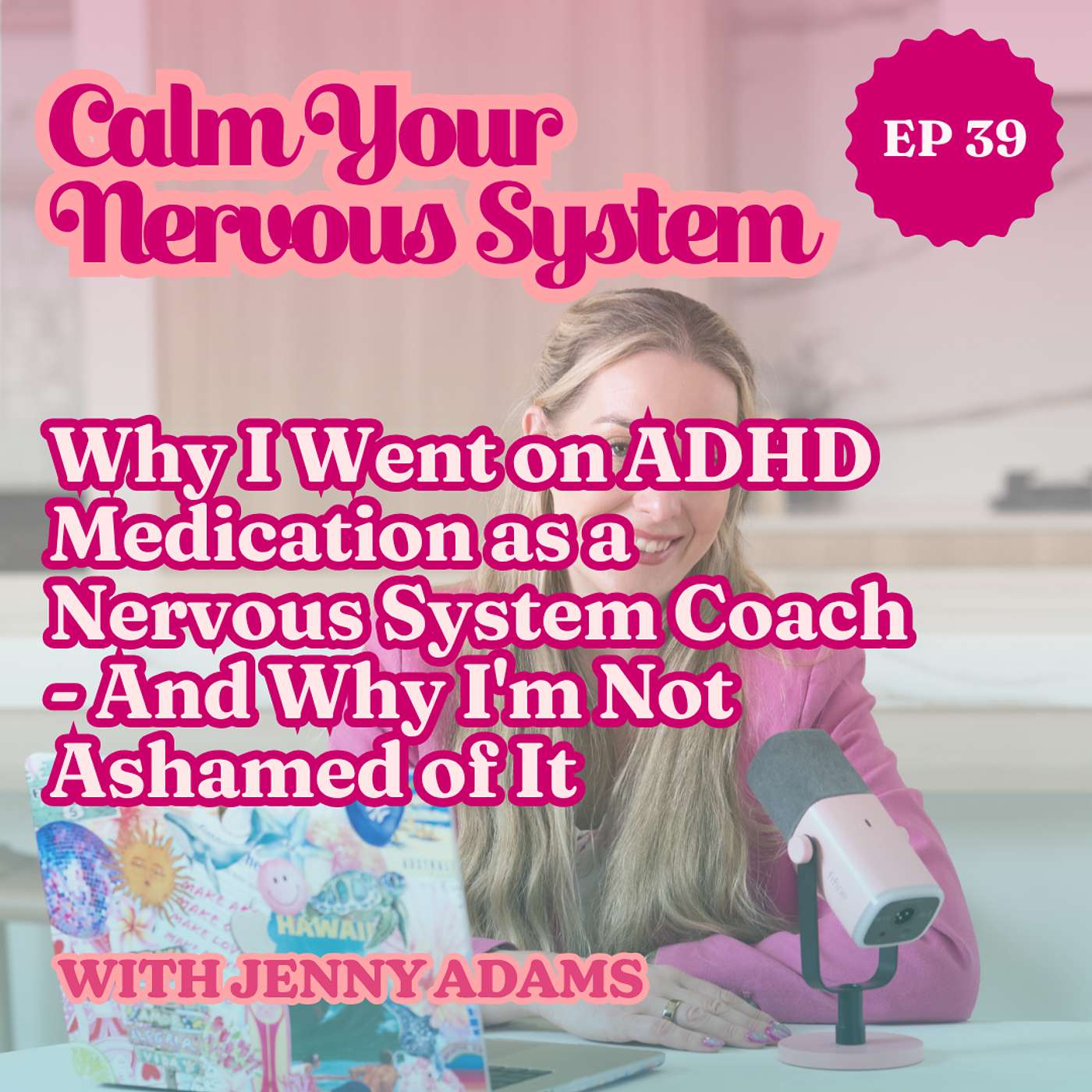 Why I Went on ADHD Medication as a Nervous System Coach - And Why I'm Not Ashamed of It | Episode 39 episode artwork