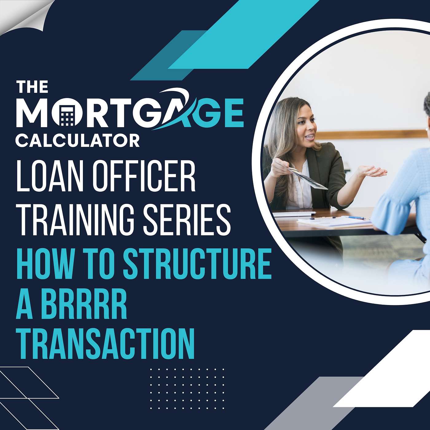 Loan Officer Training 07/16/2024 - How to Structure a BRRRR Transaction episode artwork