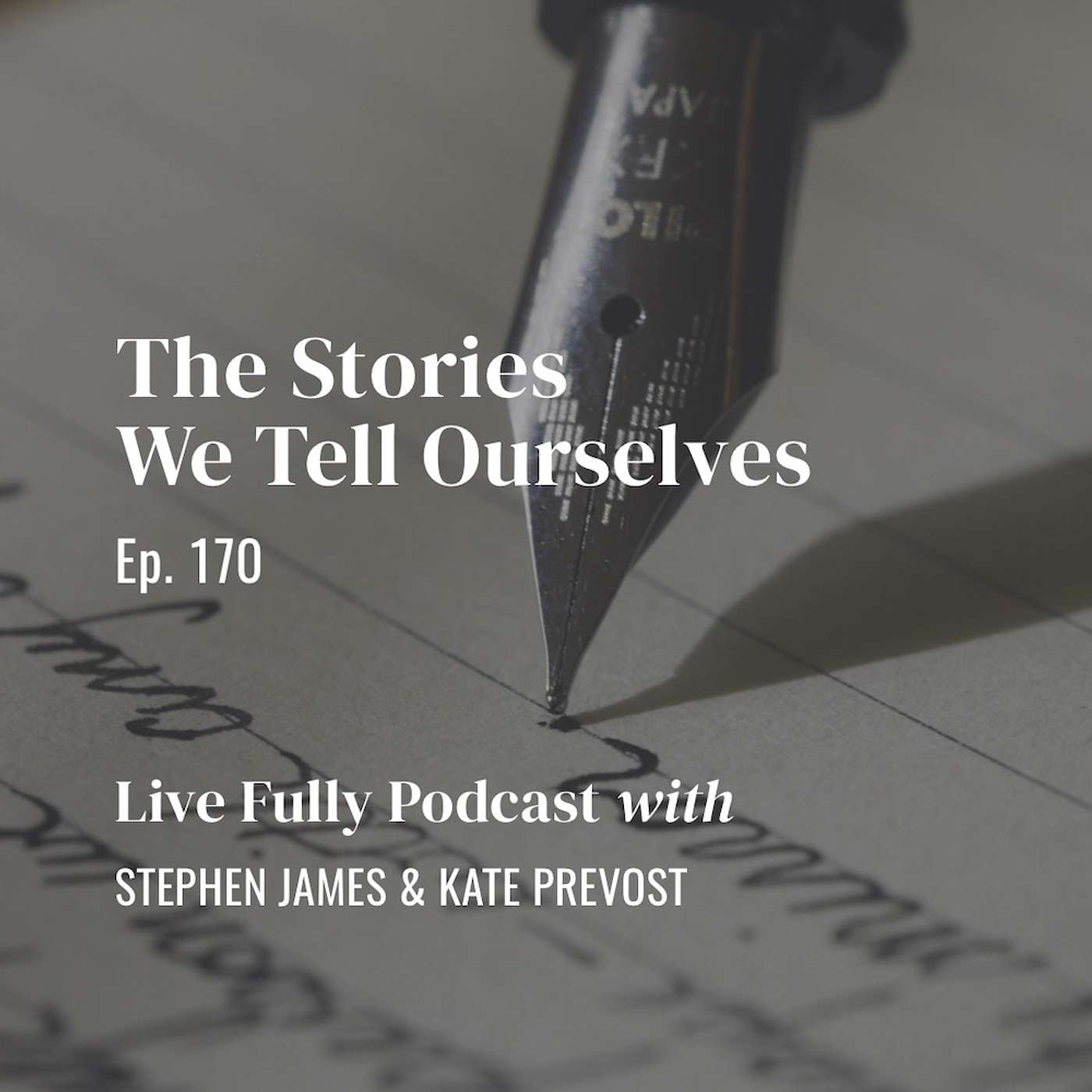 Ep 170 - The Story We Tell Ourselves