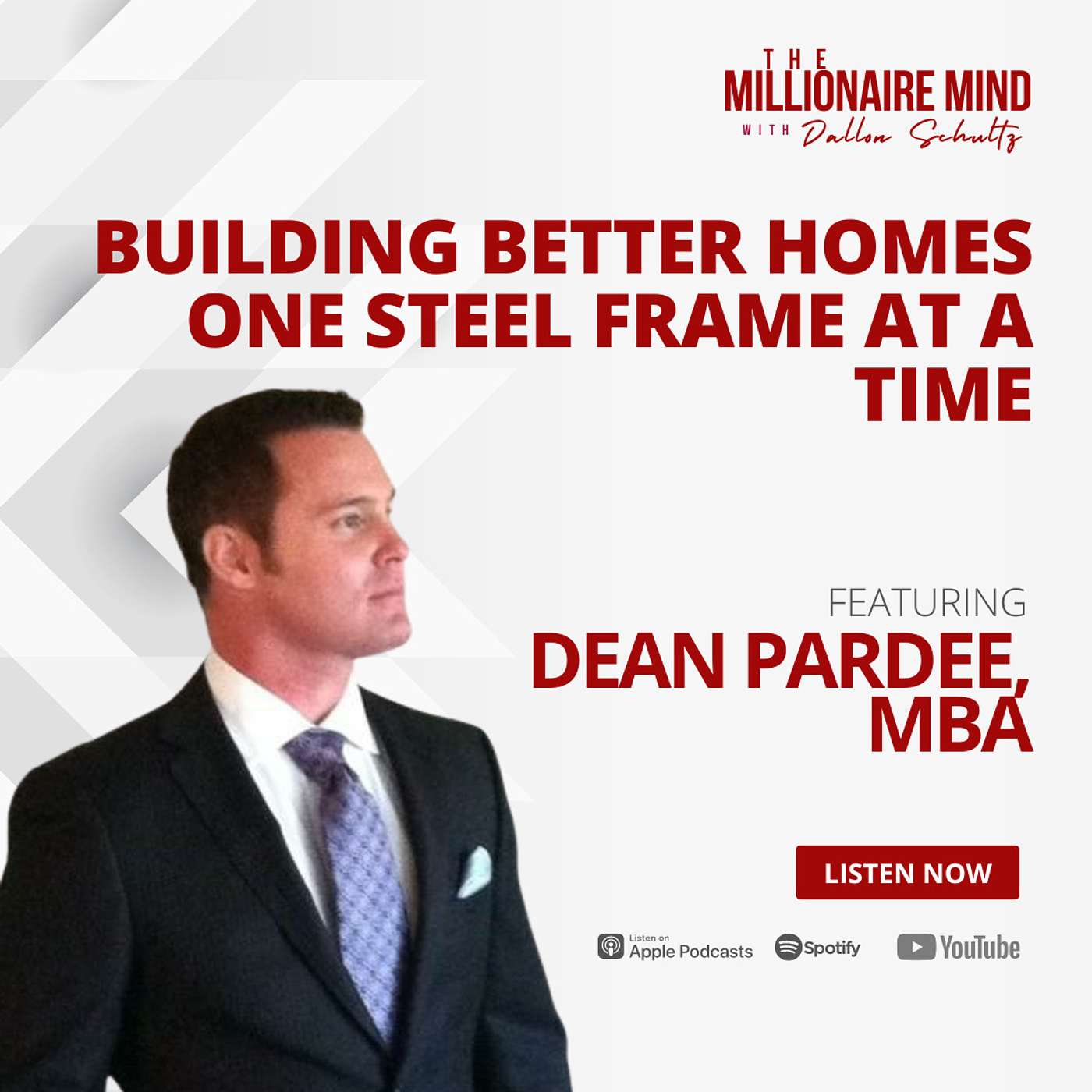EP125: Building Better Homes One Steel Frame at a Time with Dean Pardee, MBA