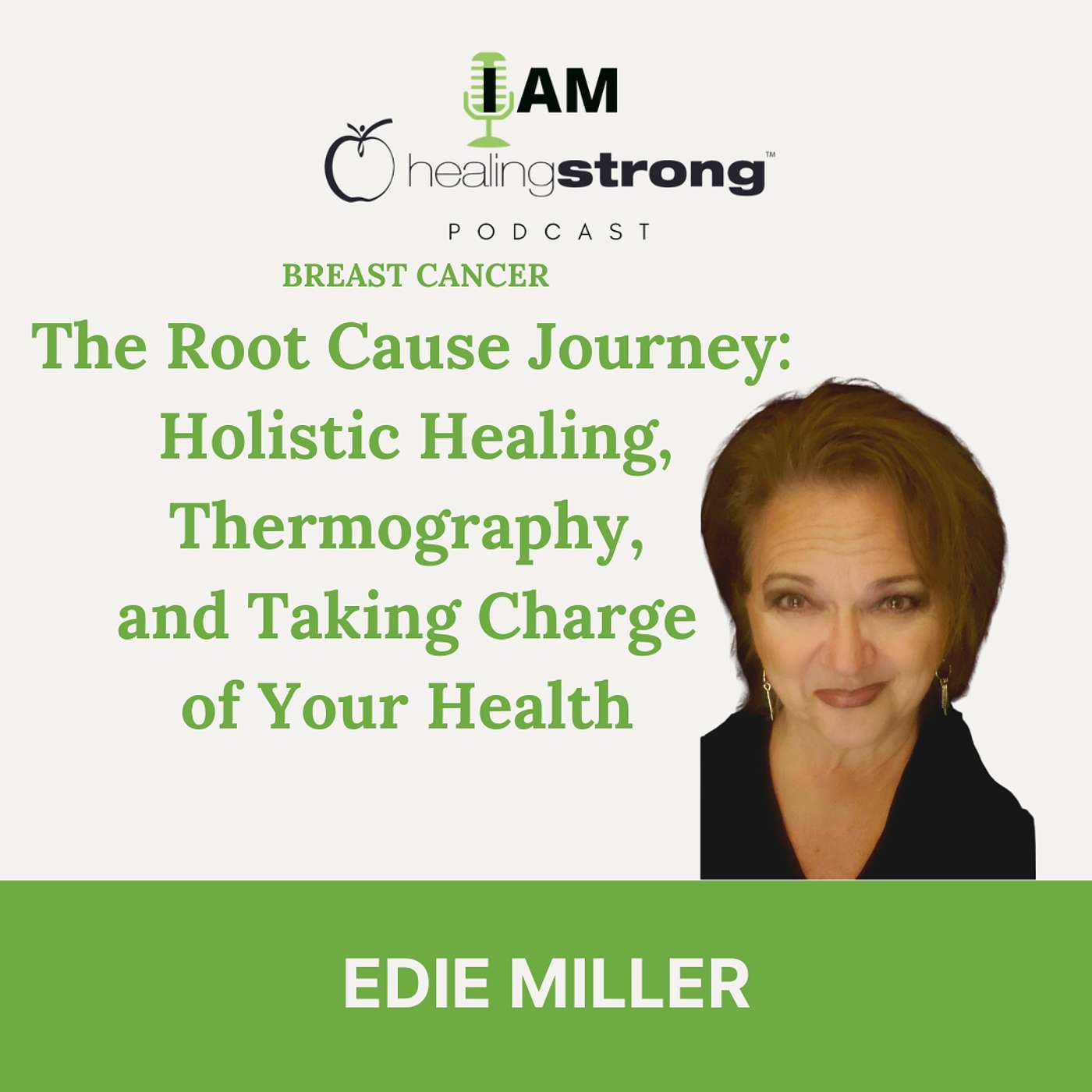 129: The Root Cause Journey: Holistic Healing, Thermography, and Taking Charge of Your Health | Edie Miller 129: The Root Cause Journey: Holistic Healing, Thermography, and Taking Charge of Your Health | Edie Miller