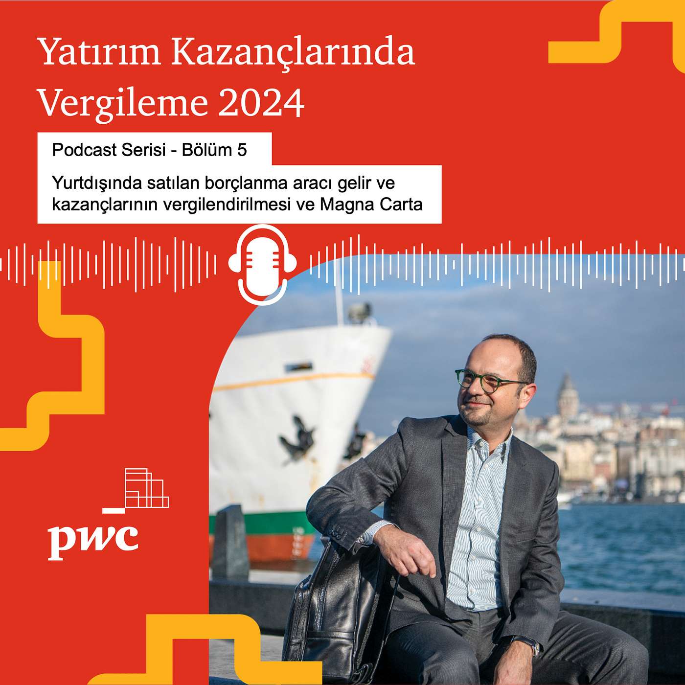 2024 - 5:Yurtdışında Satılan Borçlanma Aracı Gelir ve Kazançlarının Vergilendirilmesi ve Magna Carta