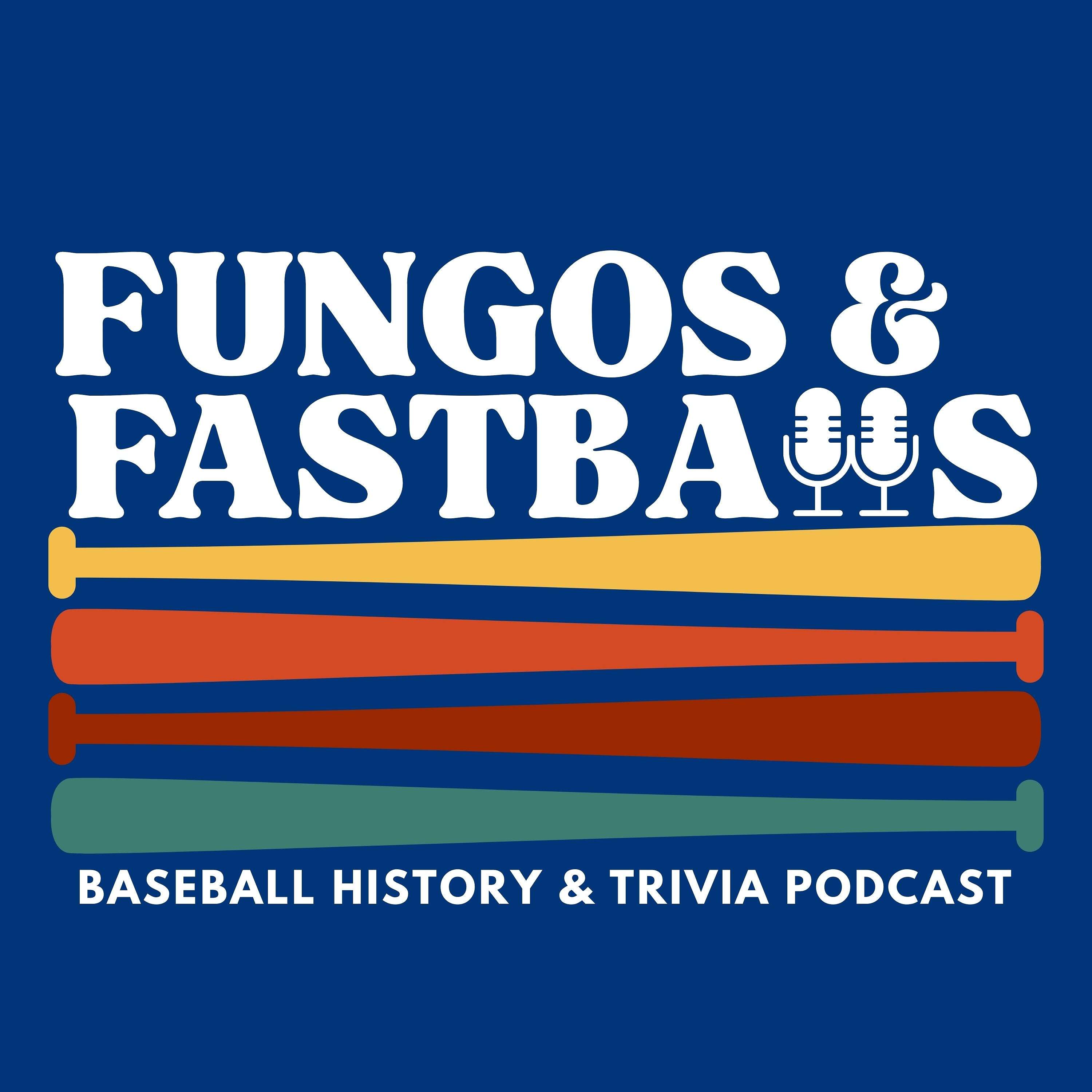 Fungos & Fastballs: Baseball History & Trivia podcast artwork