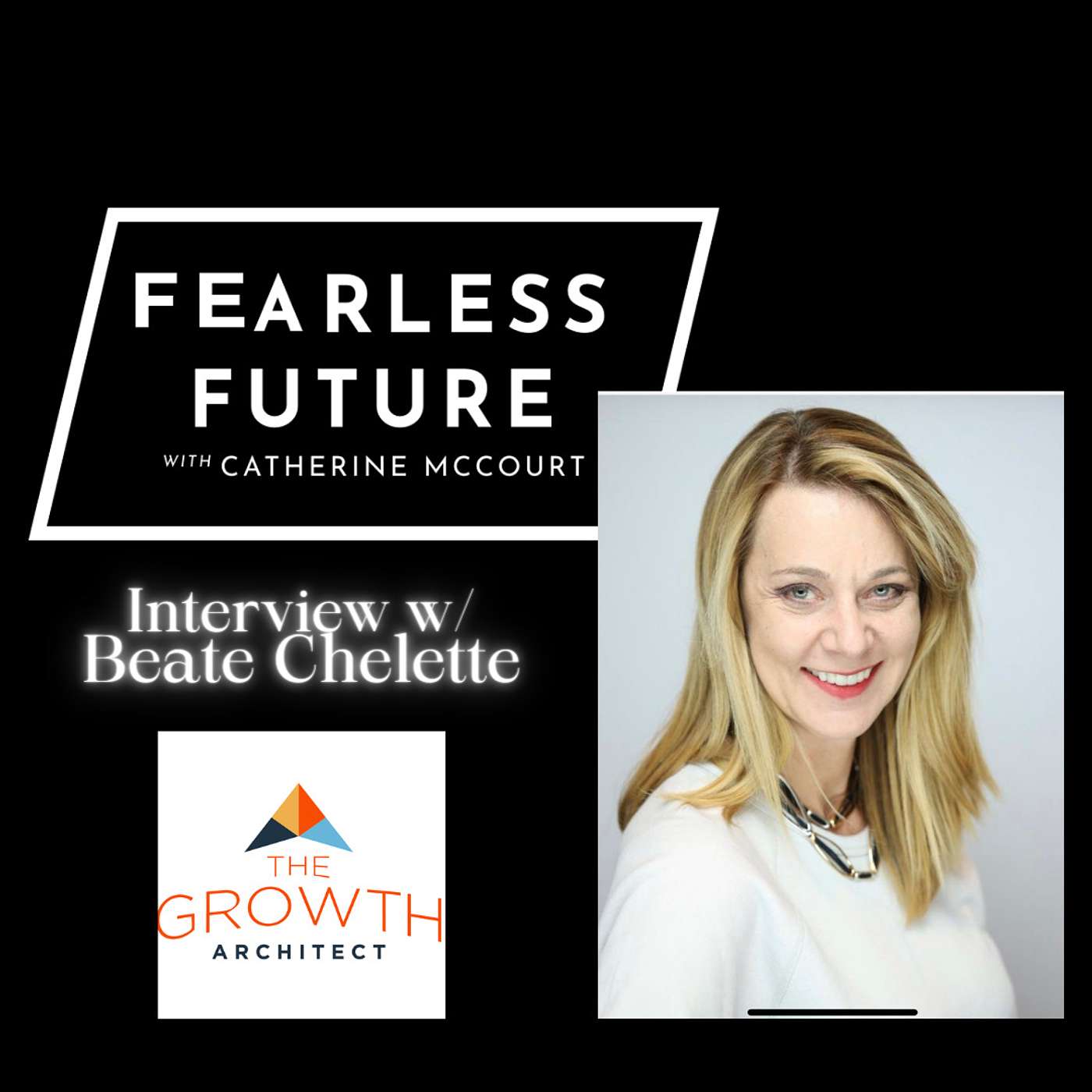 The Growth Architect - helping visionaries & leaders grow their authority and scale their impact: Interview w/ Beate Chelette