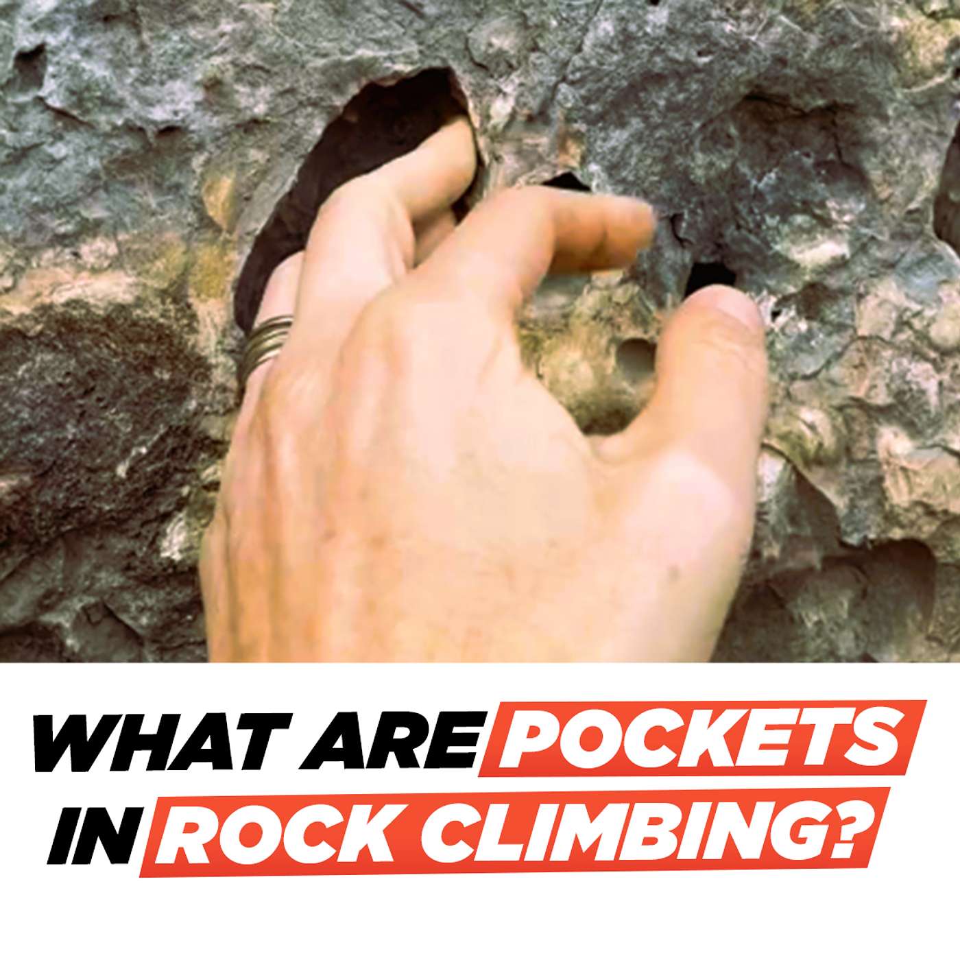 Rock Climbing Terminology: Pockets in Climbing, Different Types and Uses